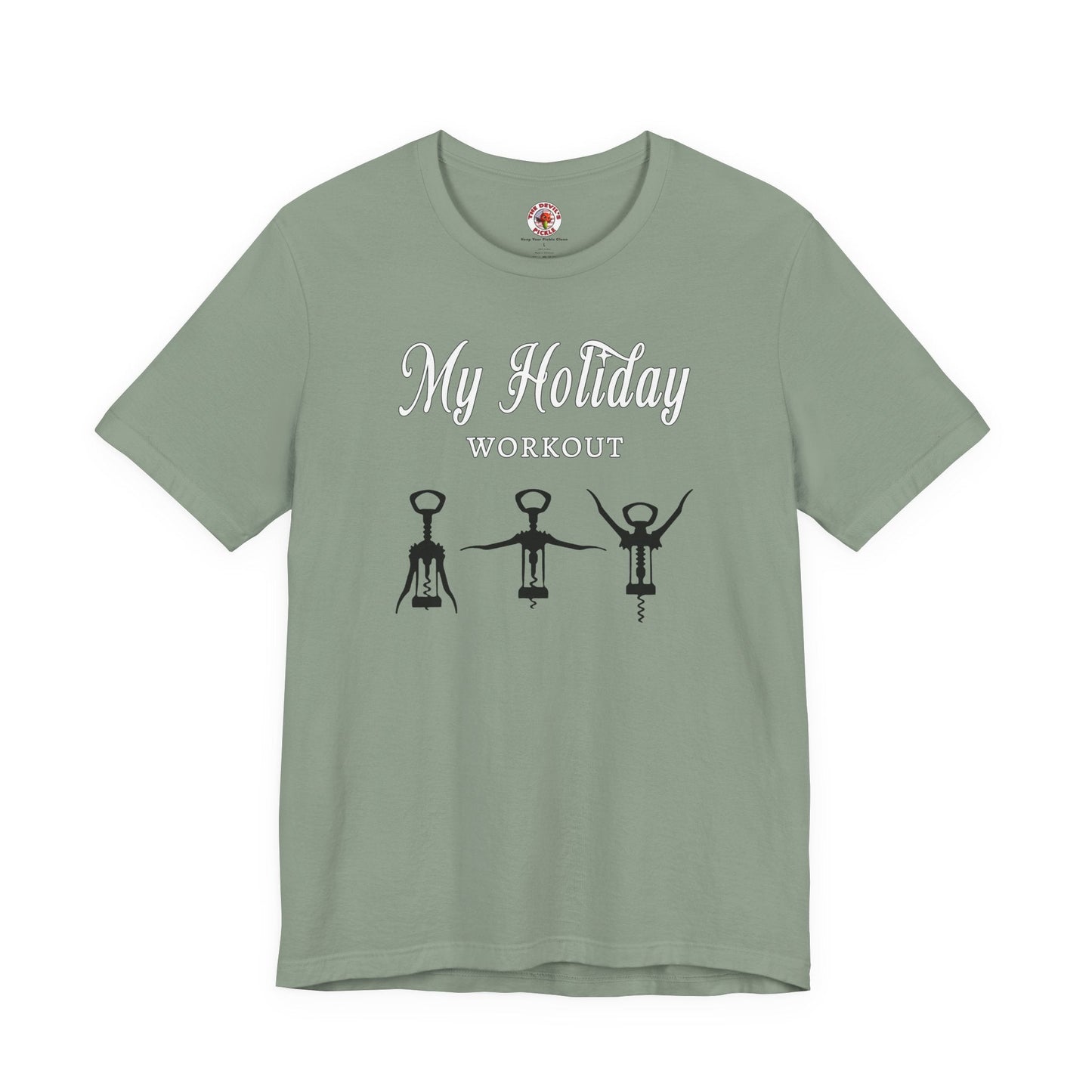 My Holiday Workout T-Shirt The Devil's Pickle