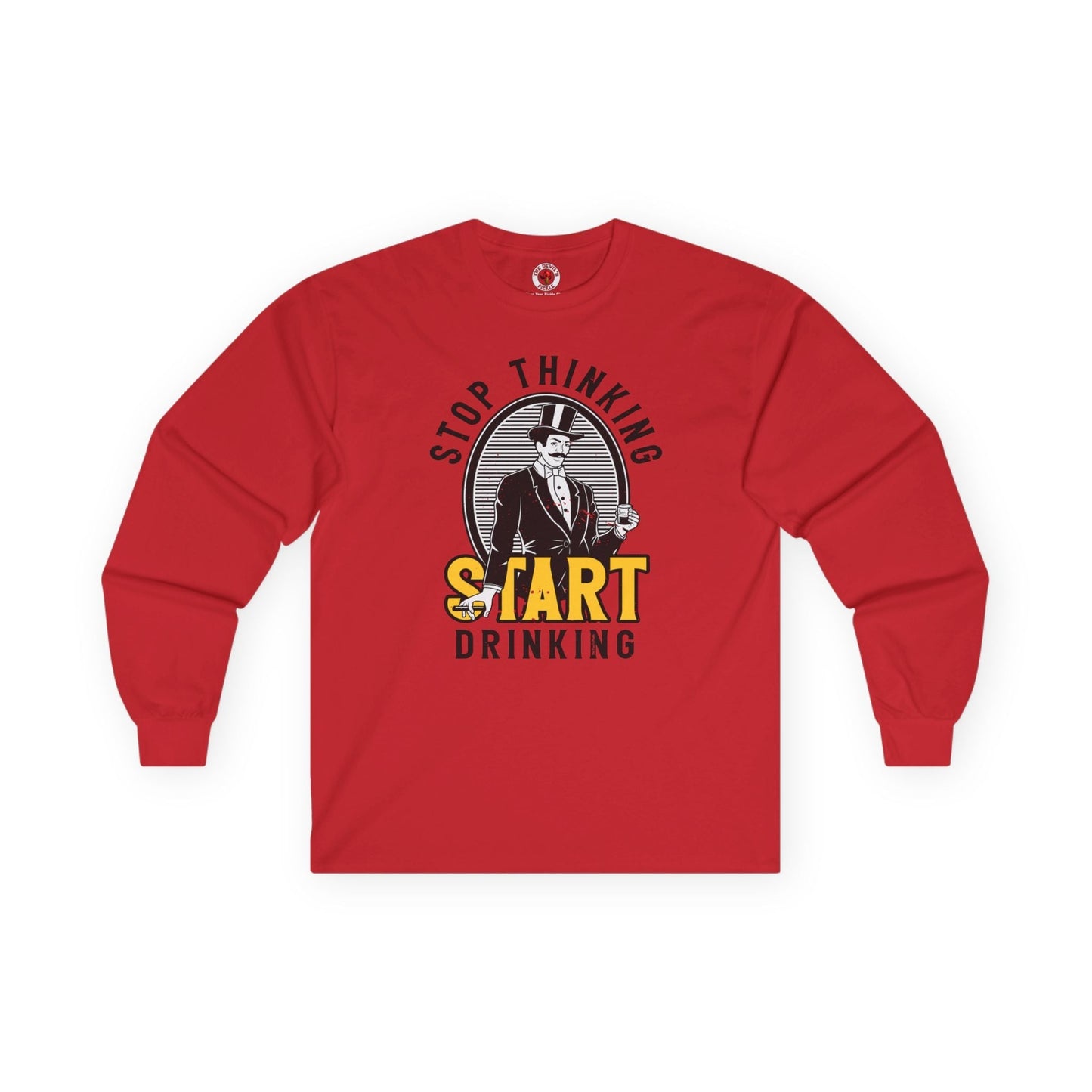 Stop Thinking Start Drinking Long Sleeve Tee The Devil's Pickle