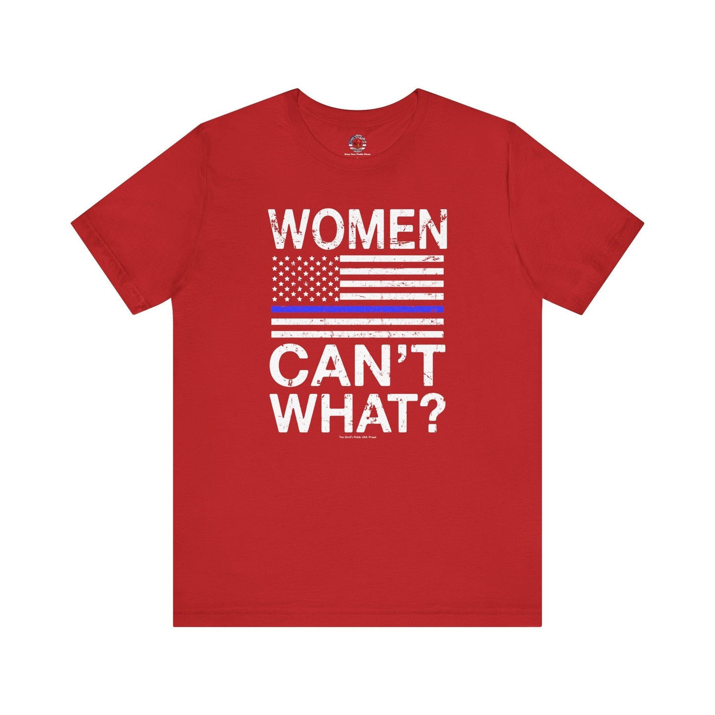 Women Can't What T-Shirt The Devil's Pickle