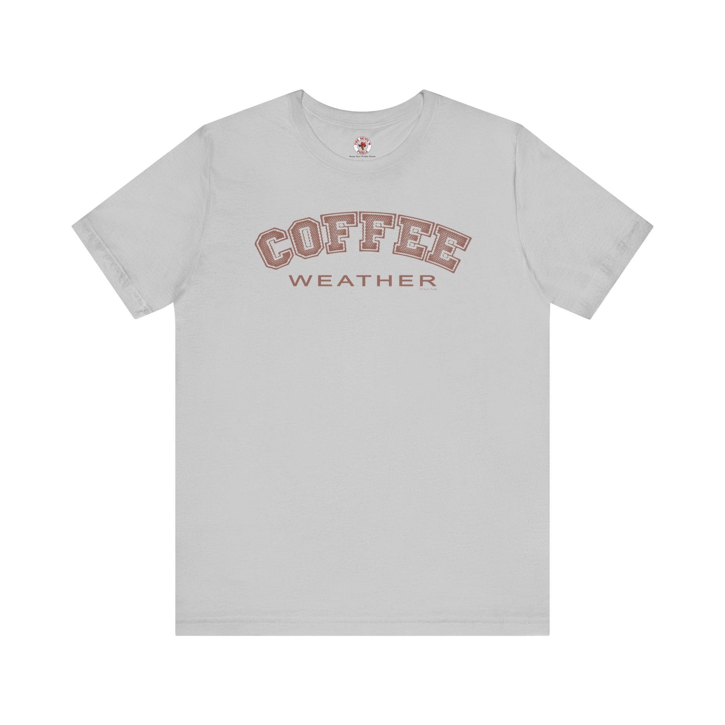 Coffee Weather T-Shirt The Devil's Pickle