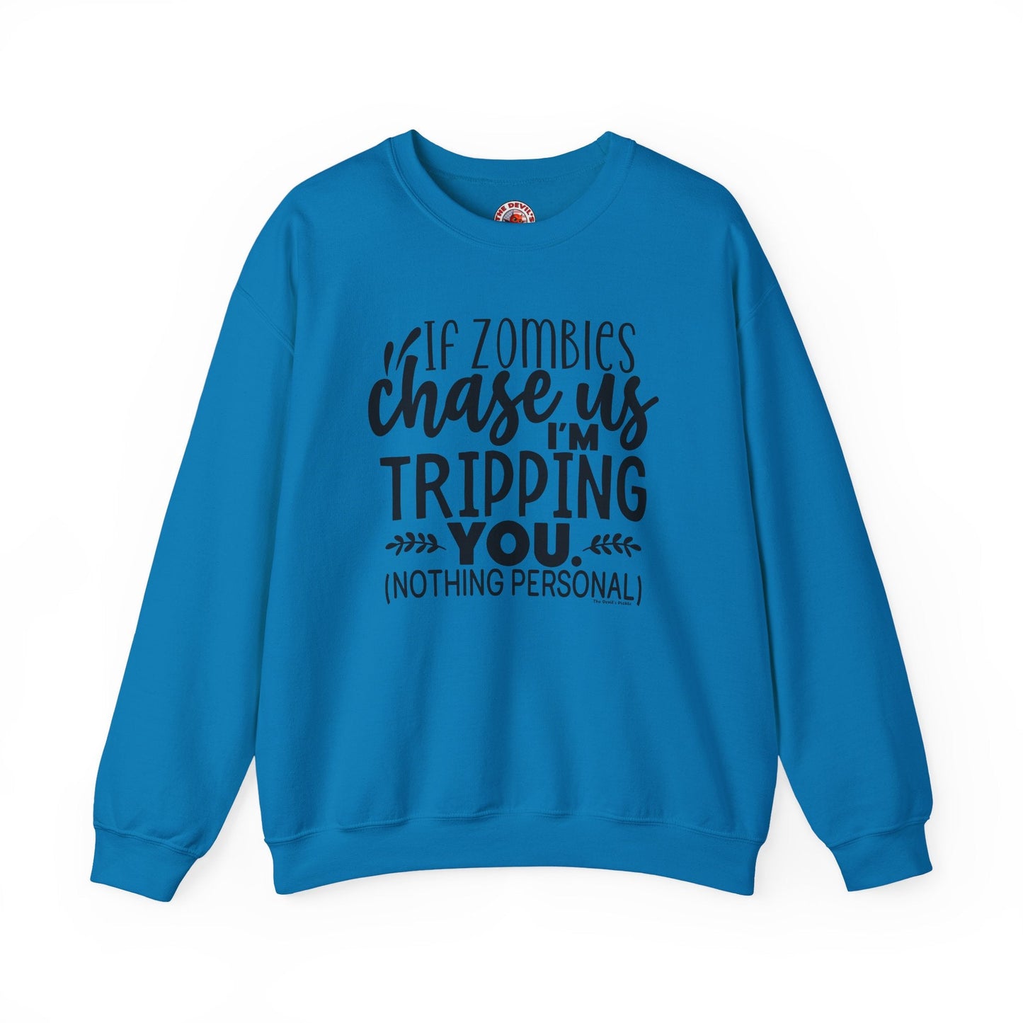 If Zombies Chase Us Crewneck Sweatshirt The Devil's Pickle