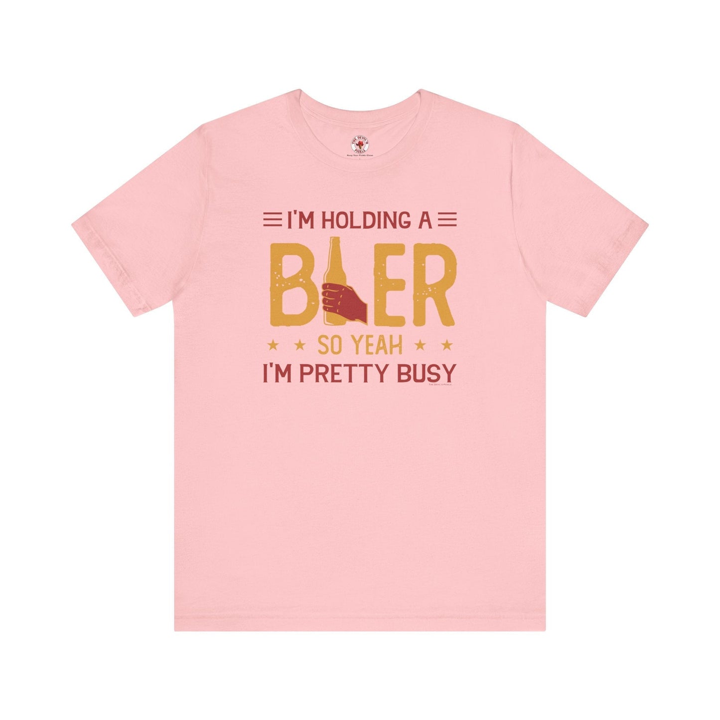 I'm Holding A Beer T-Shirt The Devil's Pickle