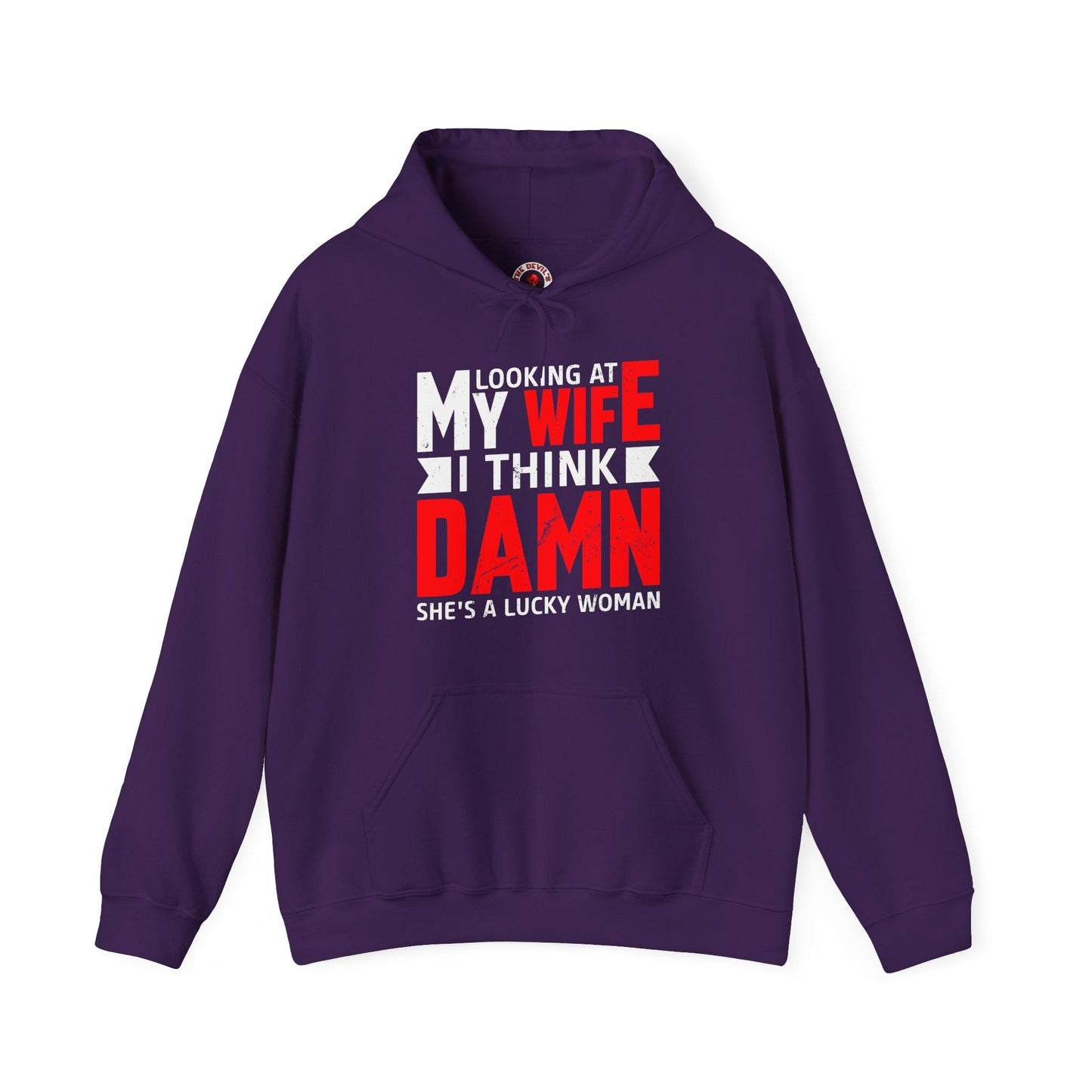Looking At My Wife I Think Damn Hooded Sweatshirt The Devil's Pickle