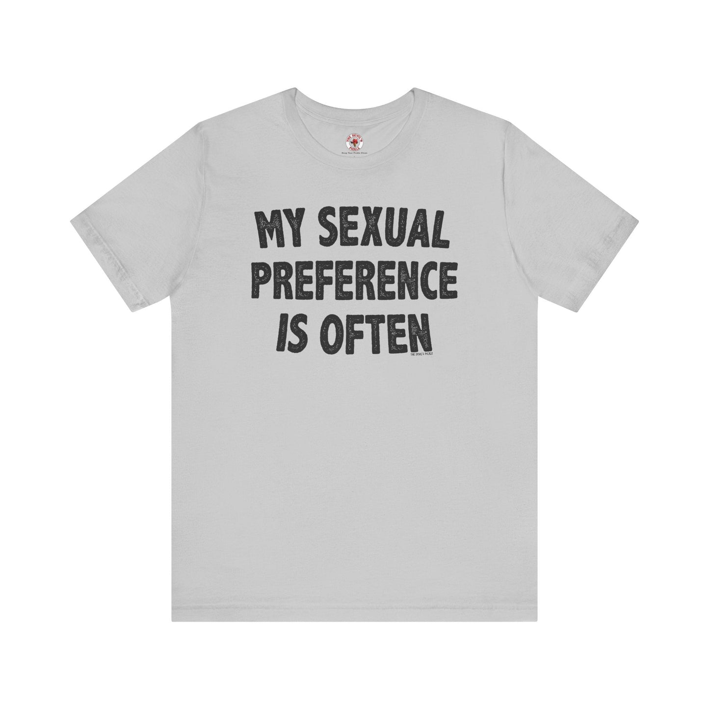 My Sexual Preference Is Often T-Shirt The Devil's Pickle