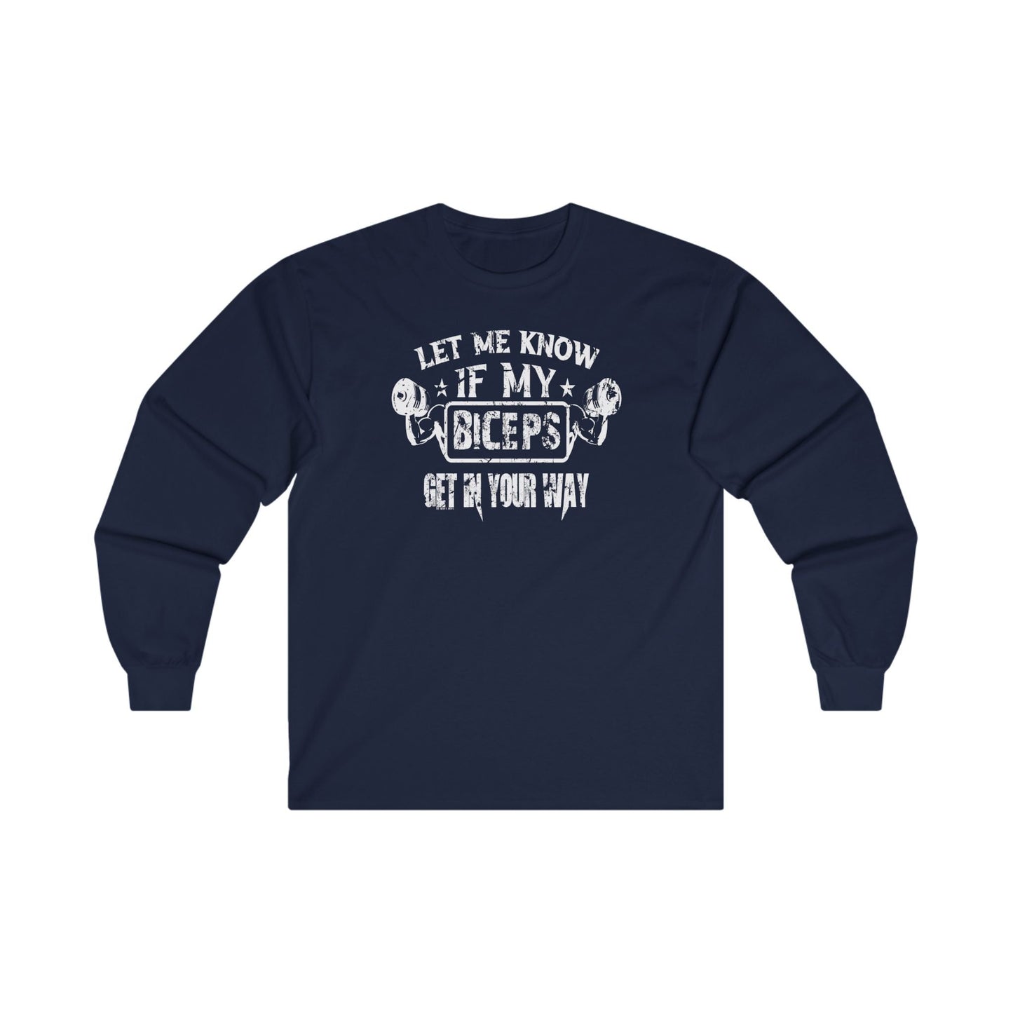 Let Me Know If My Biceps Get In Your Way Long Sleeve Tee The Devil's Pickle