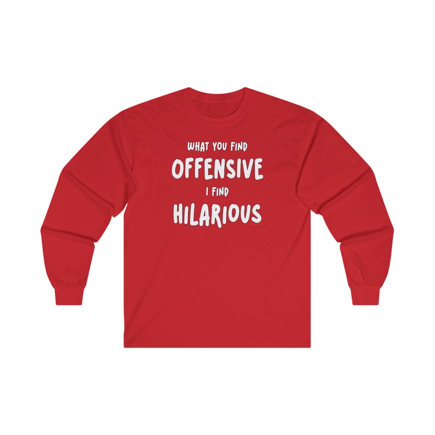 What You Find Offensive I Find Hilarious Long Sleeve Tee The Devil's Pickle