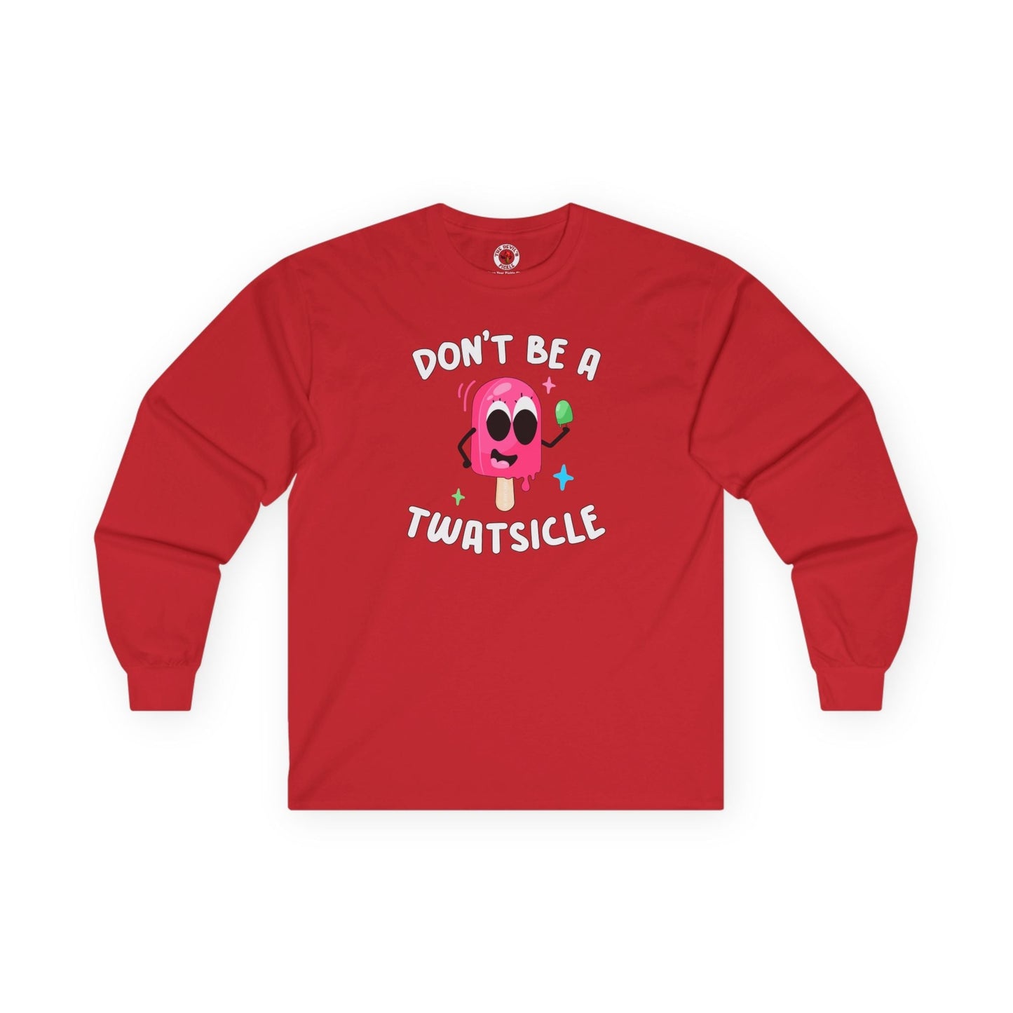Don't Be A Twatsicle Long Sleeve Tee The Devil's Pickle