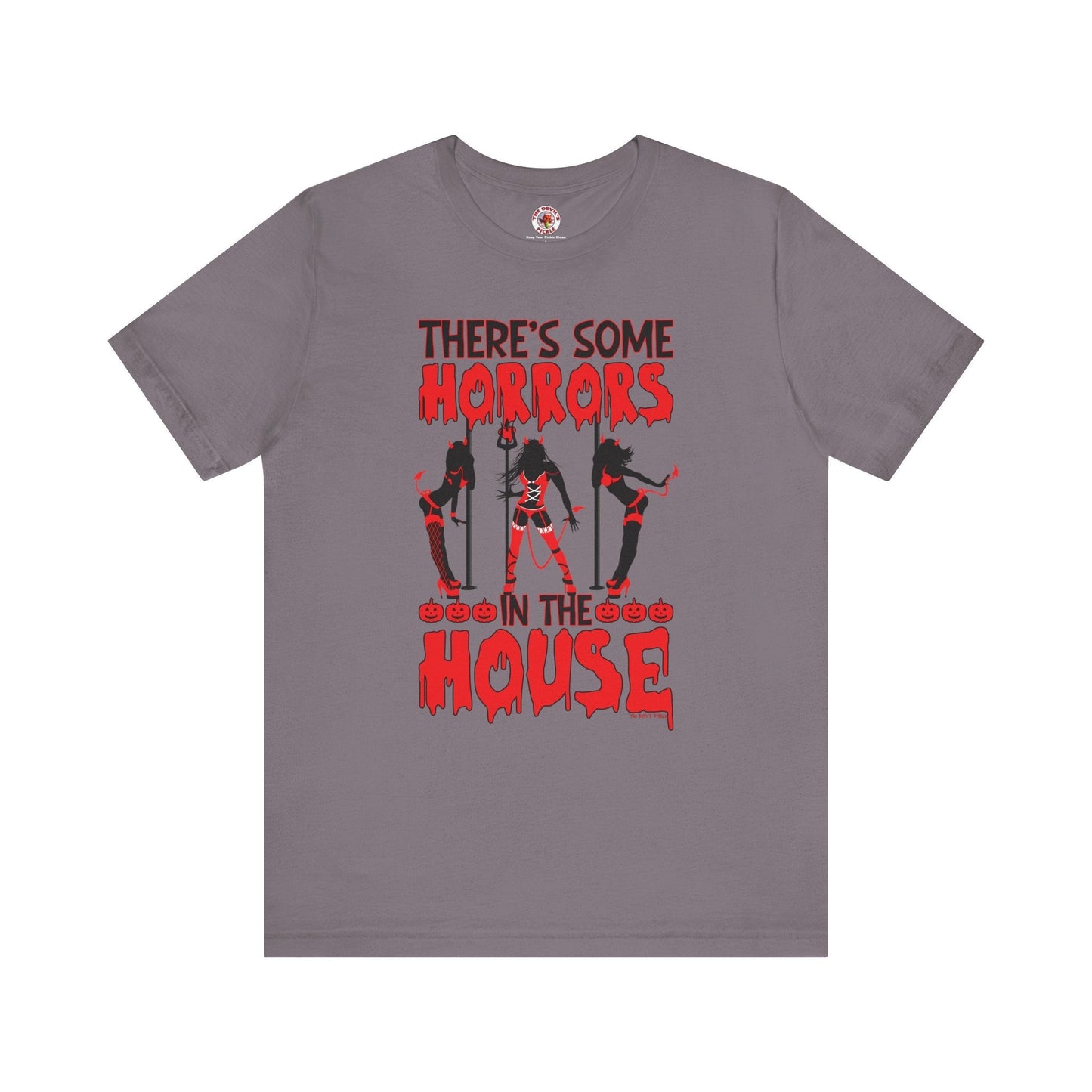 There's Some Horrors In The House T-Shirt The Devil's Pickle