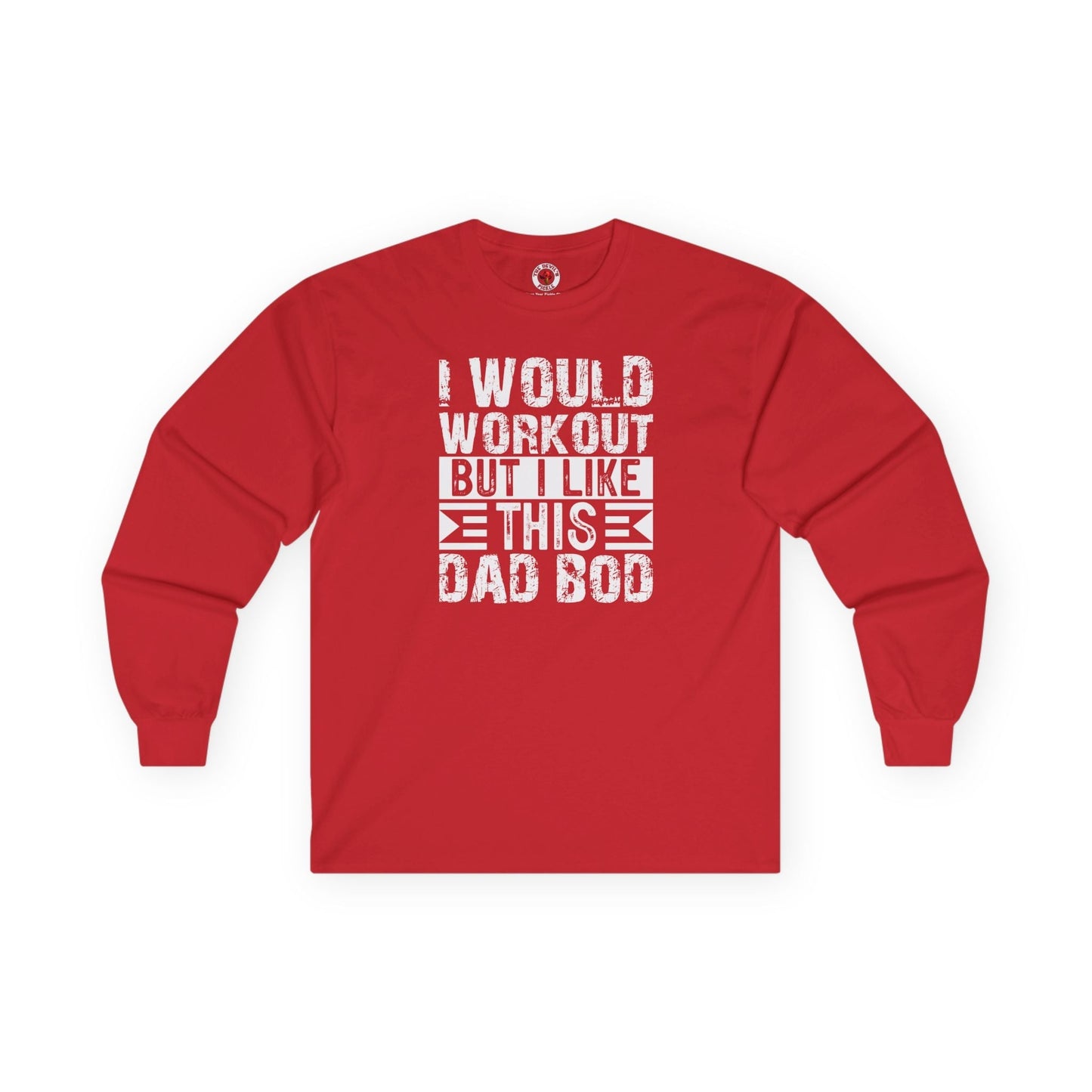 I Would Workout But I Like This Dad Bod Long Sleeve Tee The Devil's Pickle