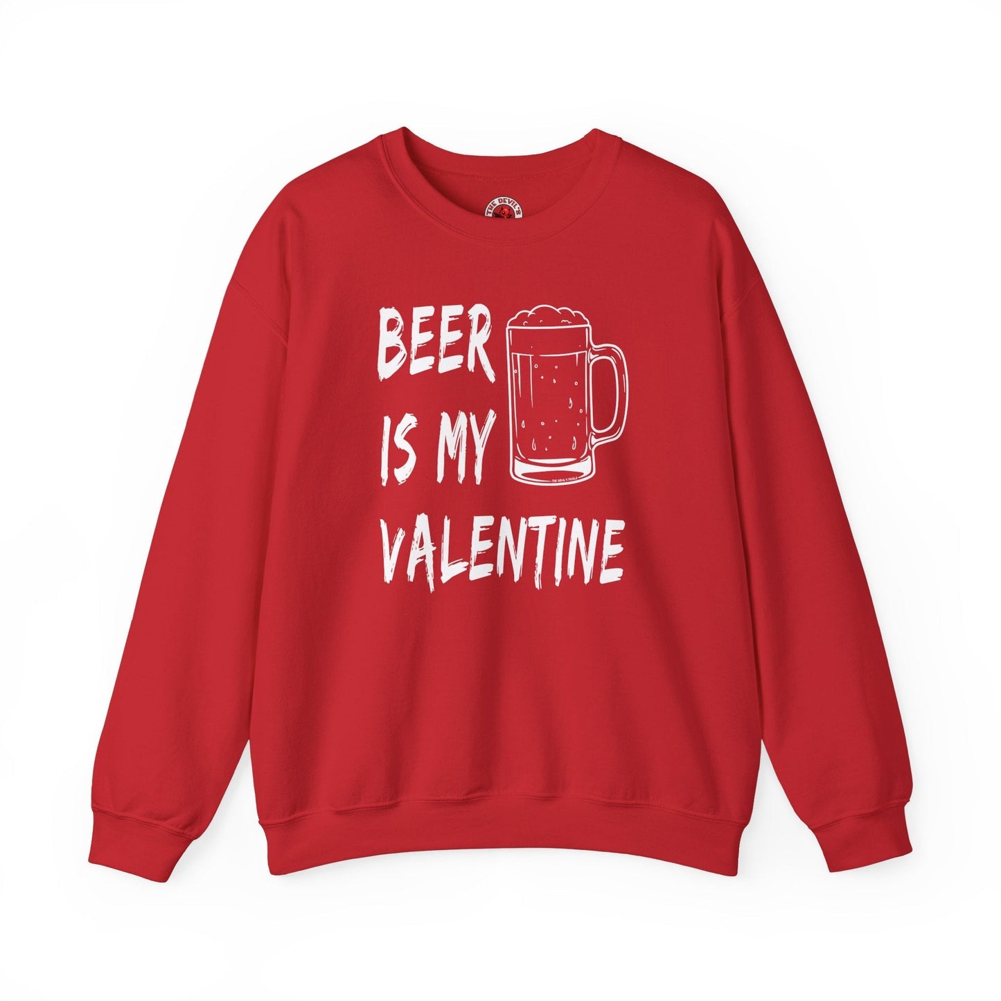 Beer Is My Valentine Crewneck Sweatshirt The Devil's Pickle