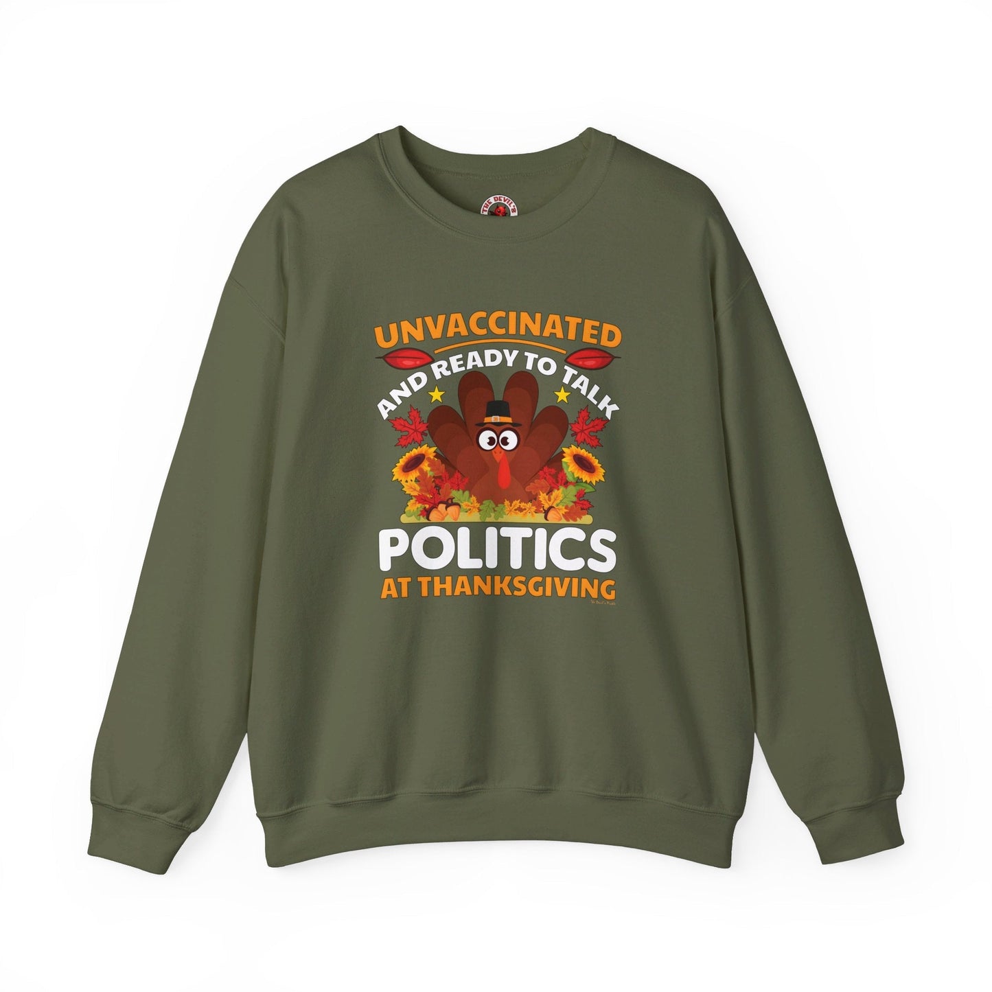 Unvaccinated And Ready To Talk Politics Crewneck Sweatshirt The Devil's Pickle