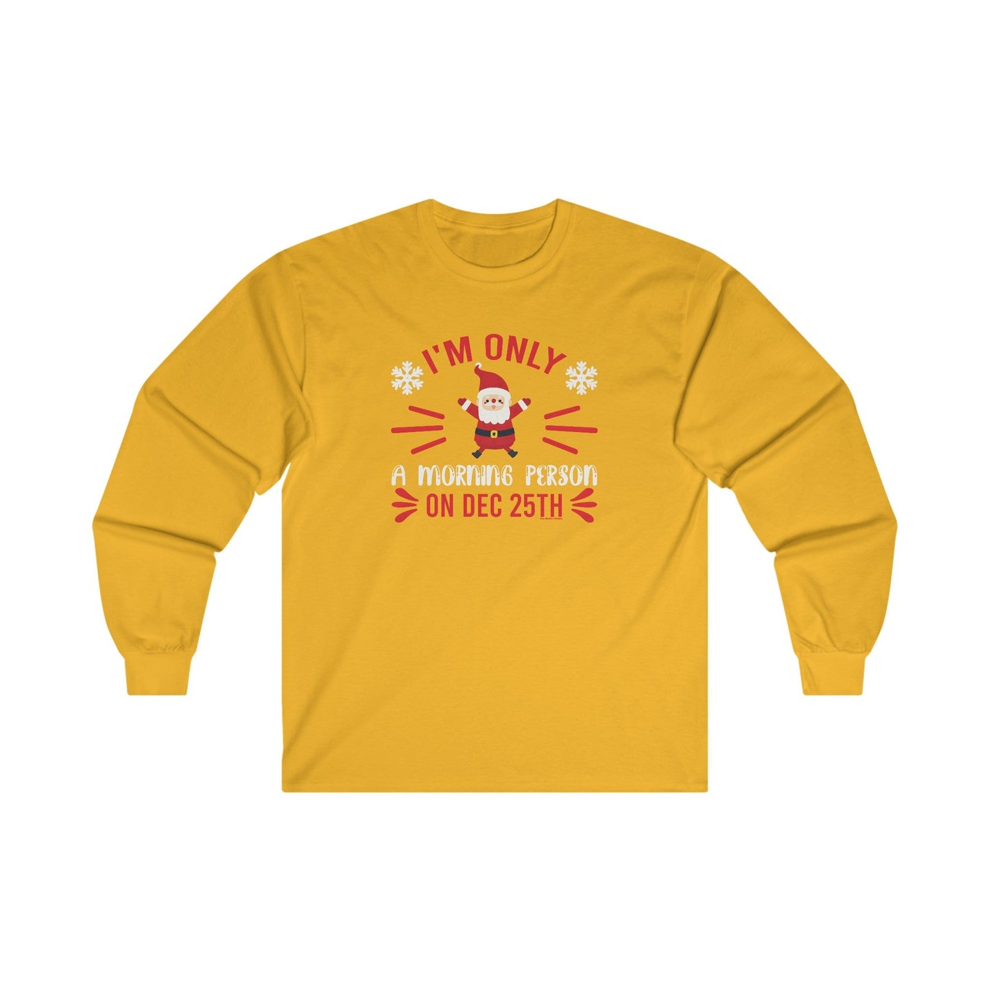 I'm Only A Morning Person On Dec 25th Long Sleeve Tee The Devil's Pickle