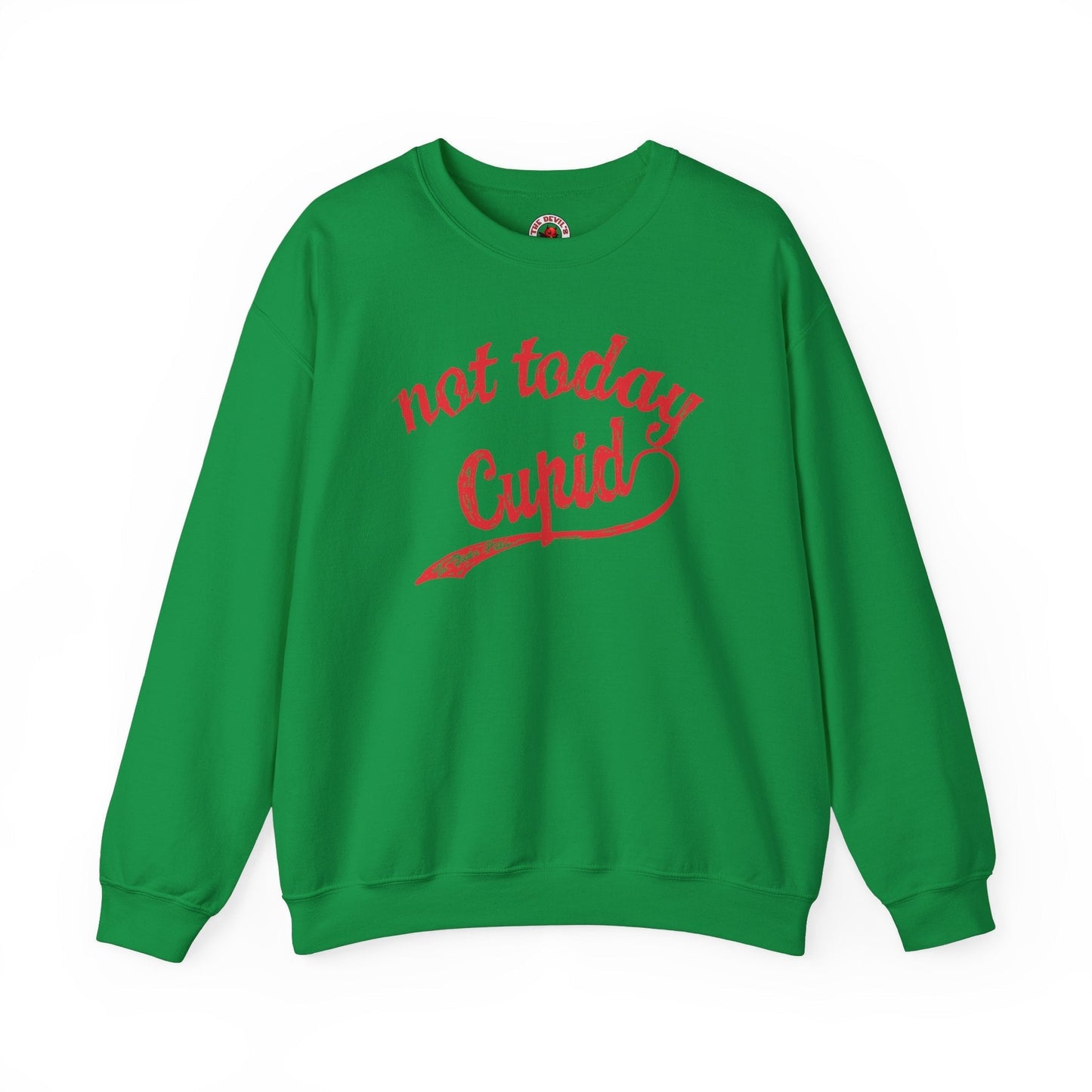 Not Today Cupid Crewneck Sweatshirt The Devil's Pickle
