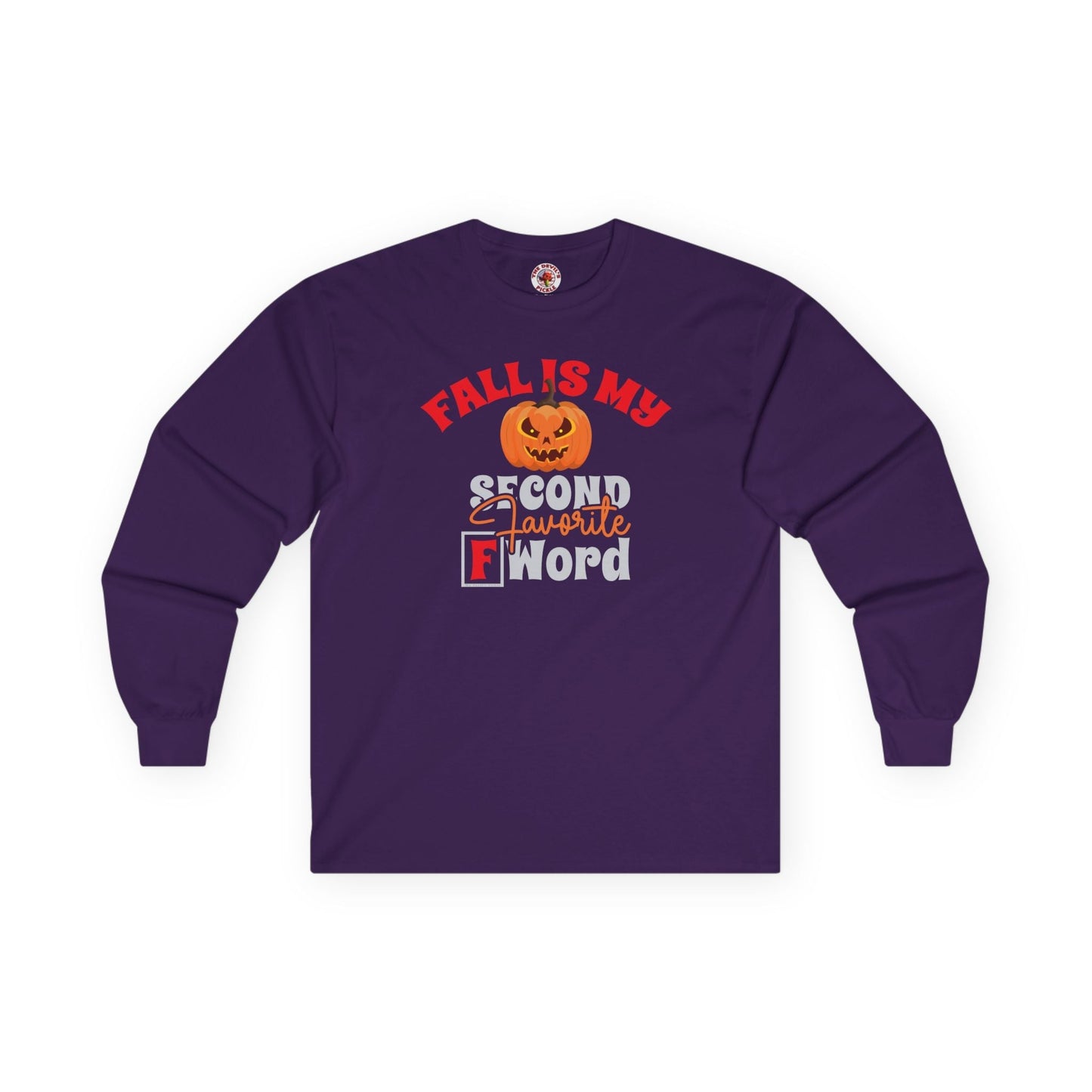 Fall Is My Second Favorite F Word Long Sleeve Tee The Devil's Pickle