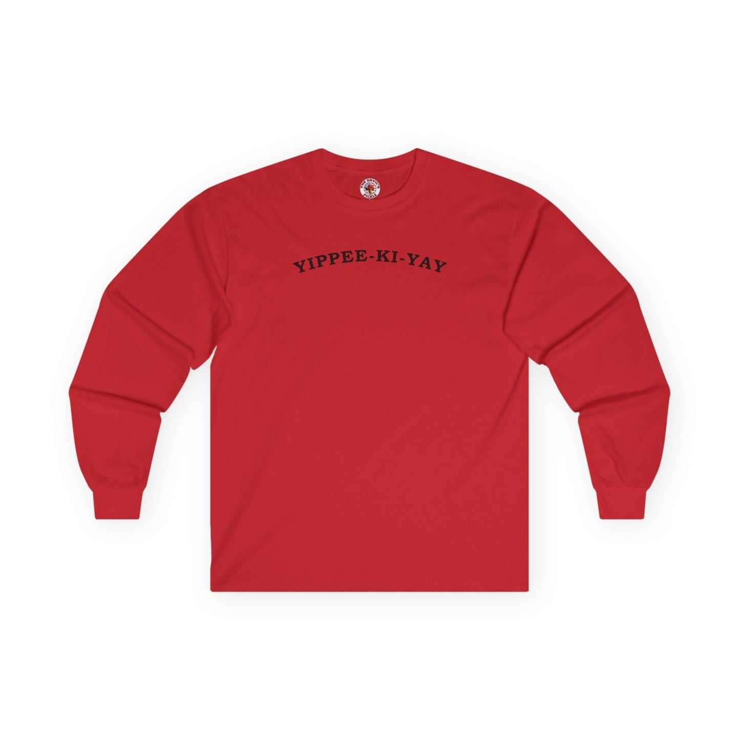 Yippee-Ki-Yay Long Sleeve Tee The Devil's Pickle
