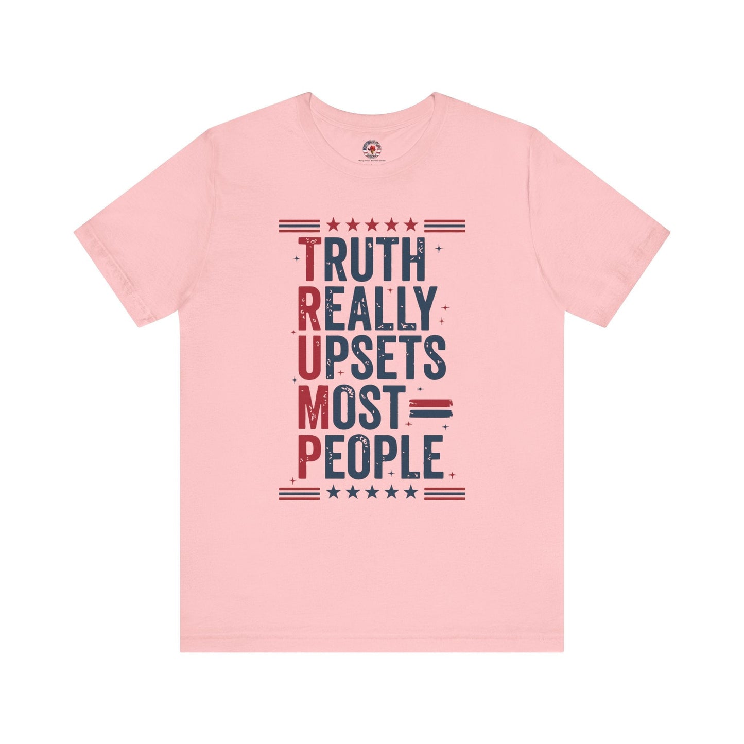 Truth Really Upsets Most People T-Shirt The Devil's Pickle