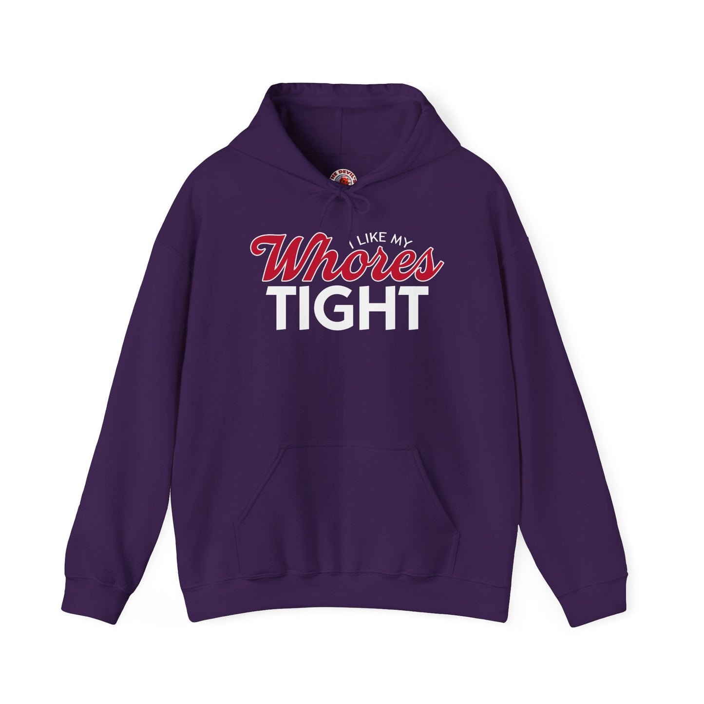 I Like My Whores Tight Hooded Sweatshirt The Devil's Pickle