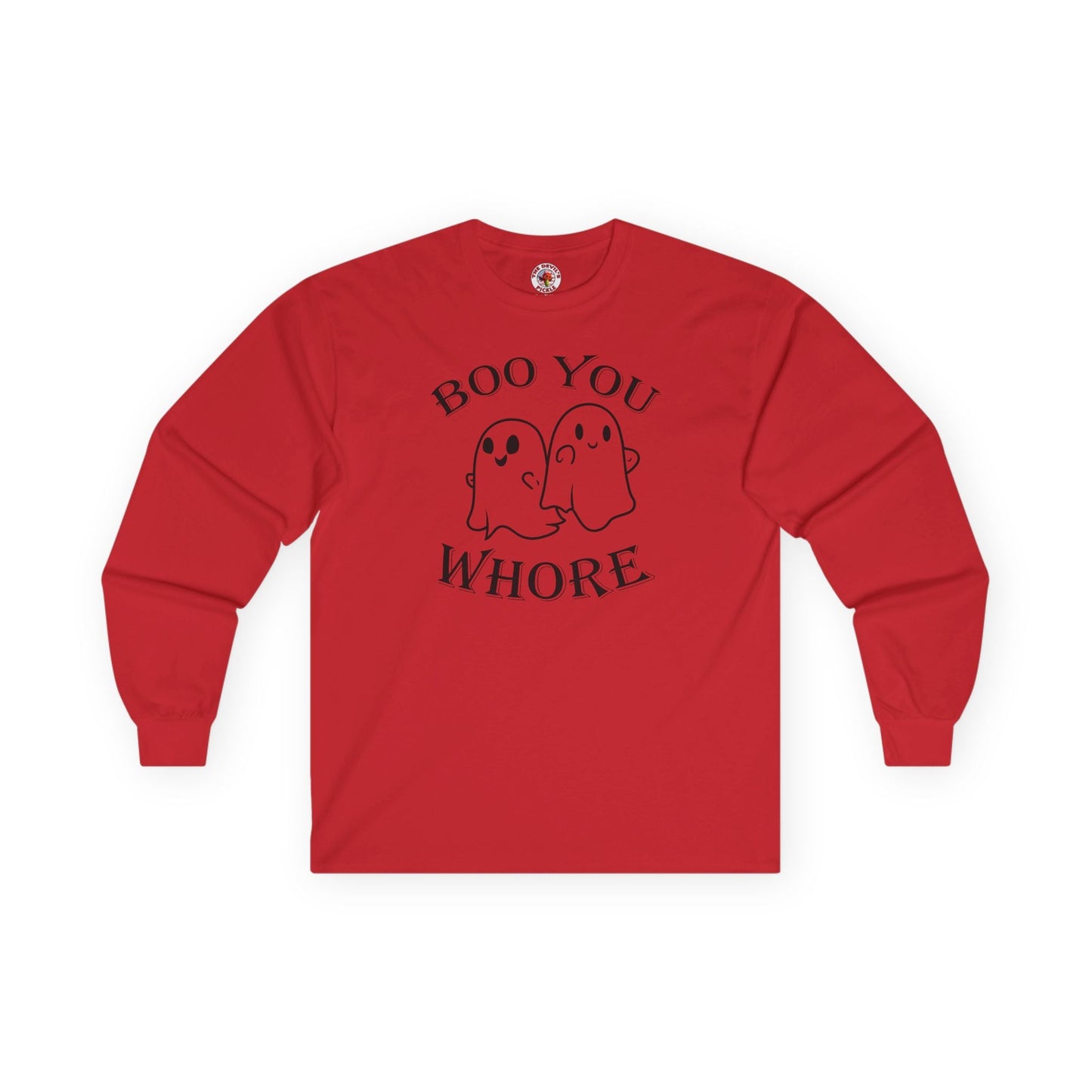 Boo You Whore Long Sleeve Tee