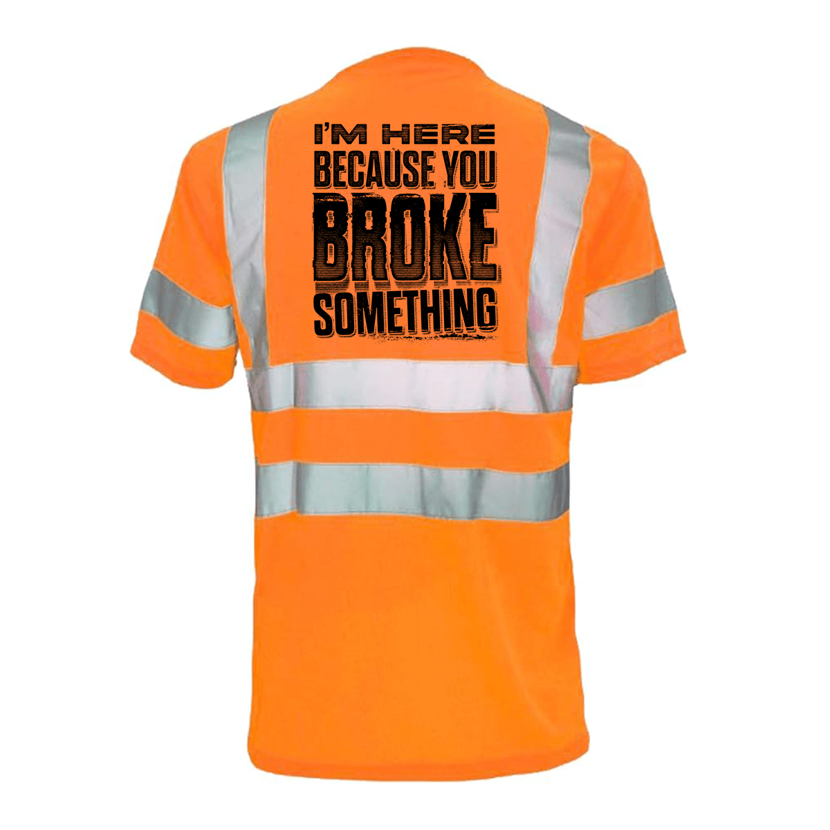 Broke Something - Reflective Safety T-Shirt Armed American Supply