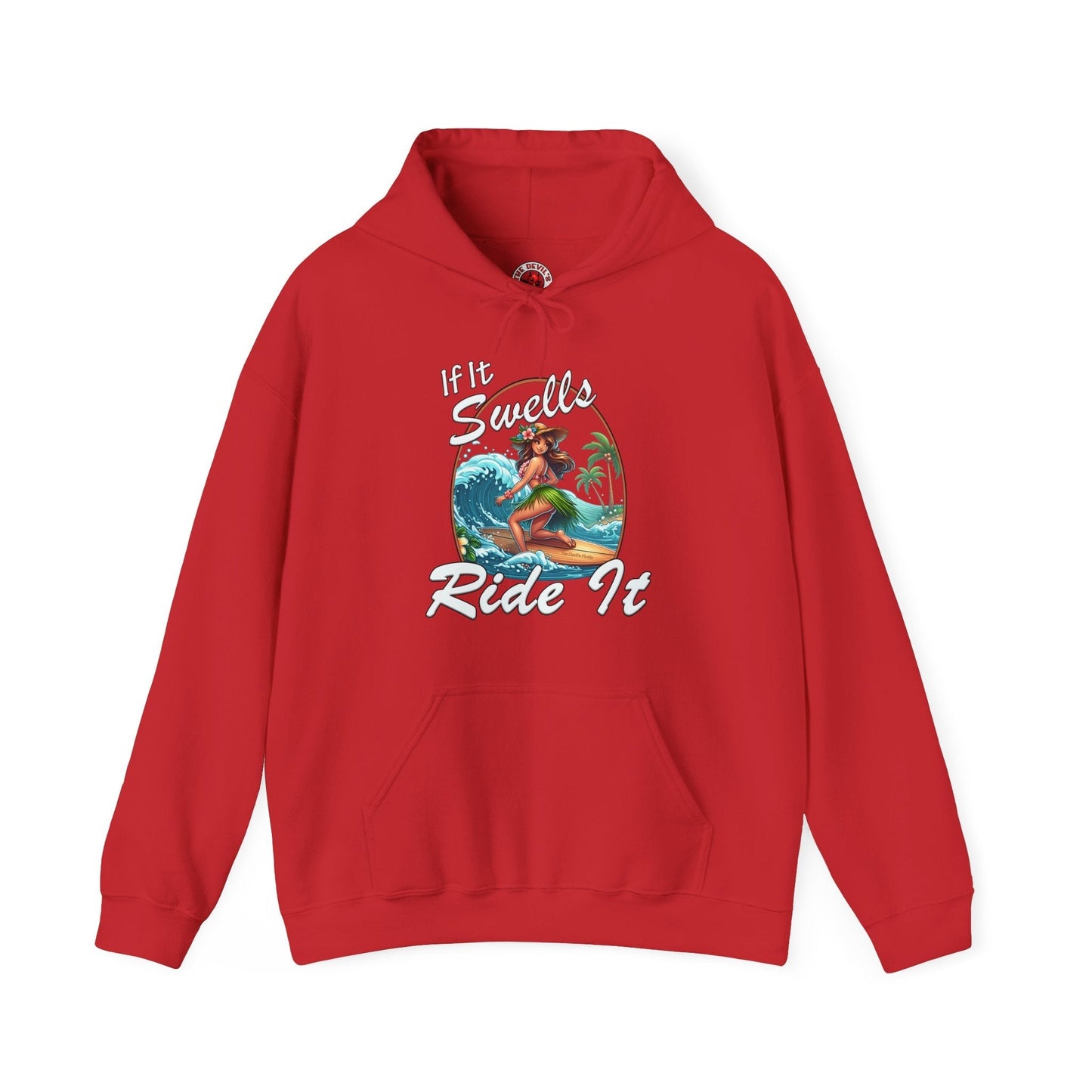 If It Swells Ride It Hooded Sweatshirt The Devil's Pickle
