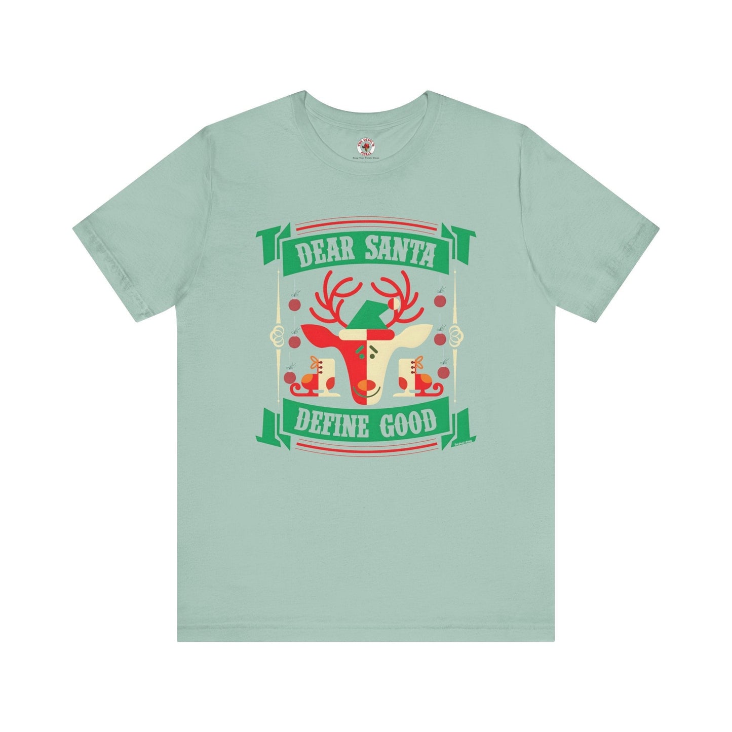 Dear Santa Define Good T-Shirt The Devil's Pickle