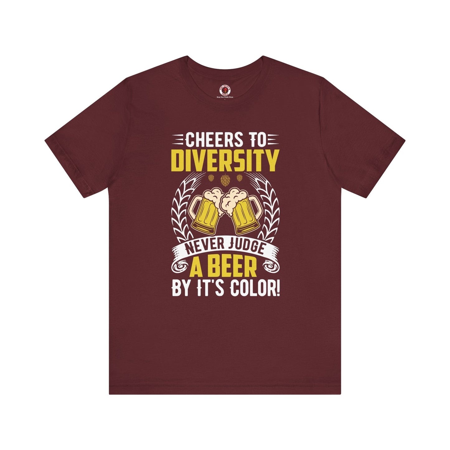 Cheers to Diversity T-Shirt The Devil's Pickle