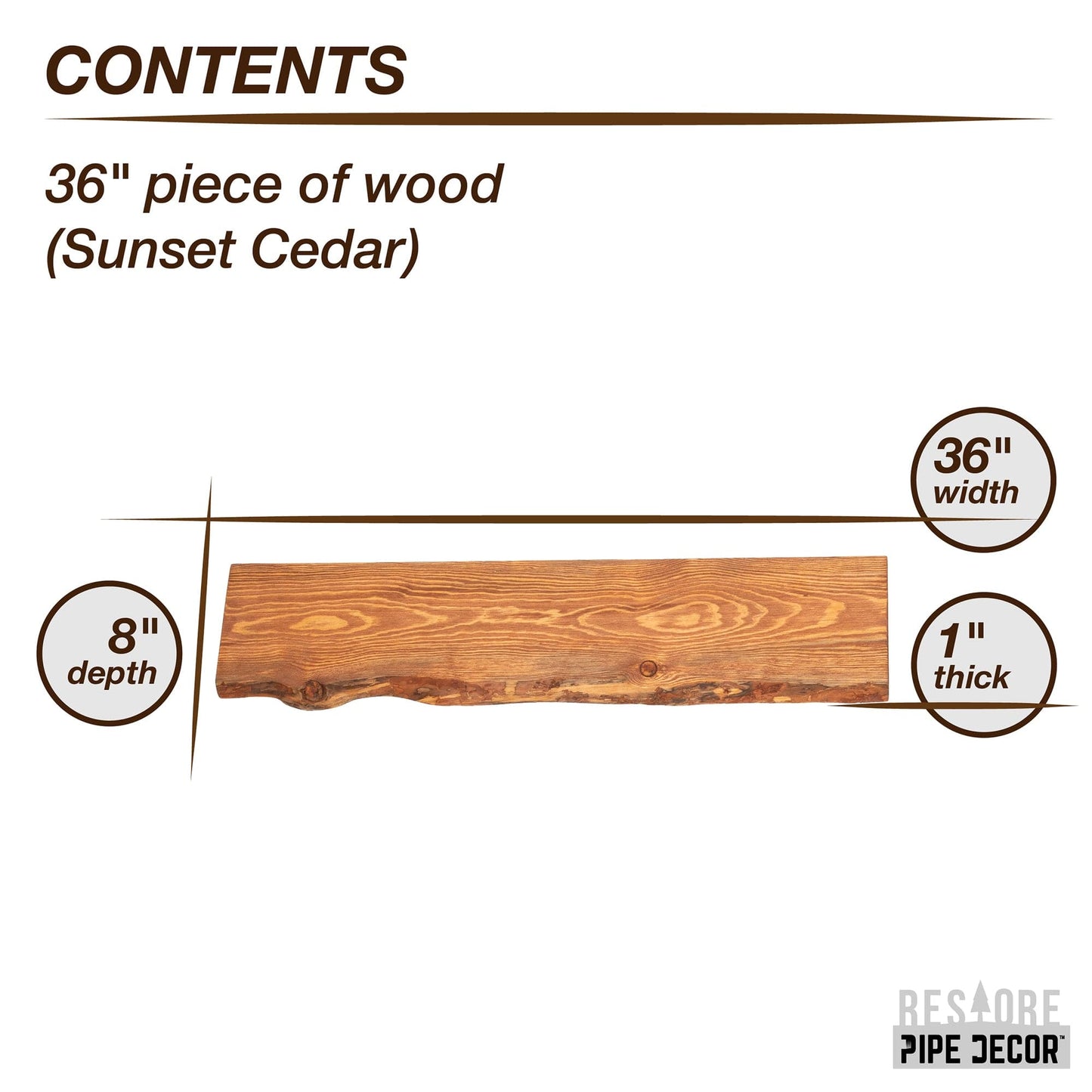RESTORE Sunset Cedar 36 in. Live Edge Wood Shelf (Wood Only) PIPE DECOR