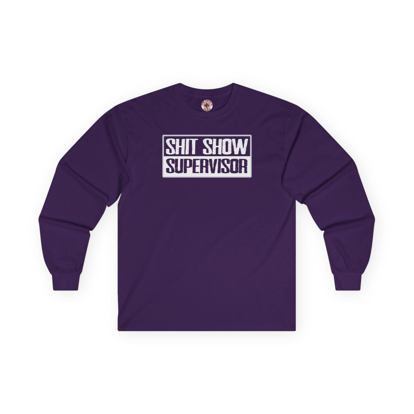 Shit Show Supervisor Long Sleeve Tee The Devil's Pickle