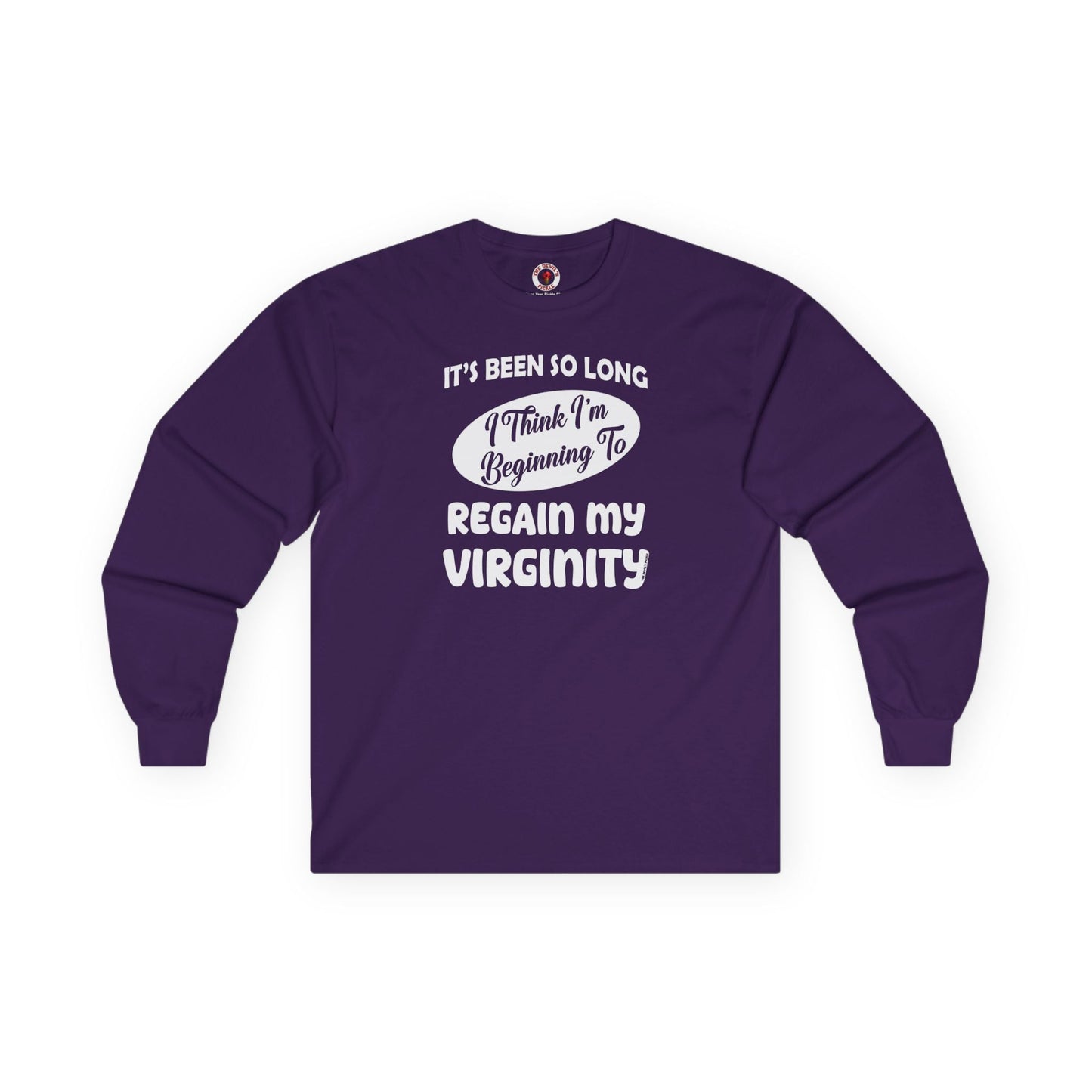 It's Been So Long I Think I'm Beginning To Regain My Virginity Long Sleeve Tee The Devil's Pickle