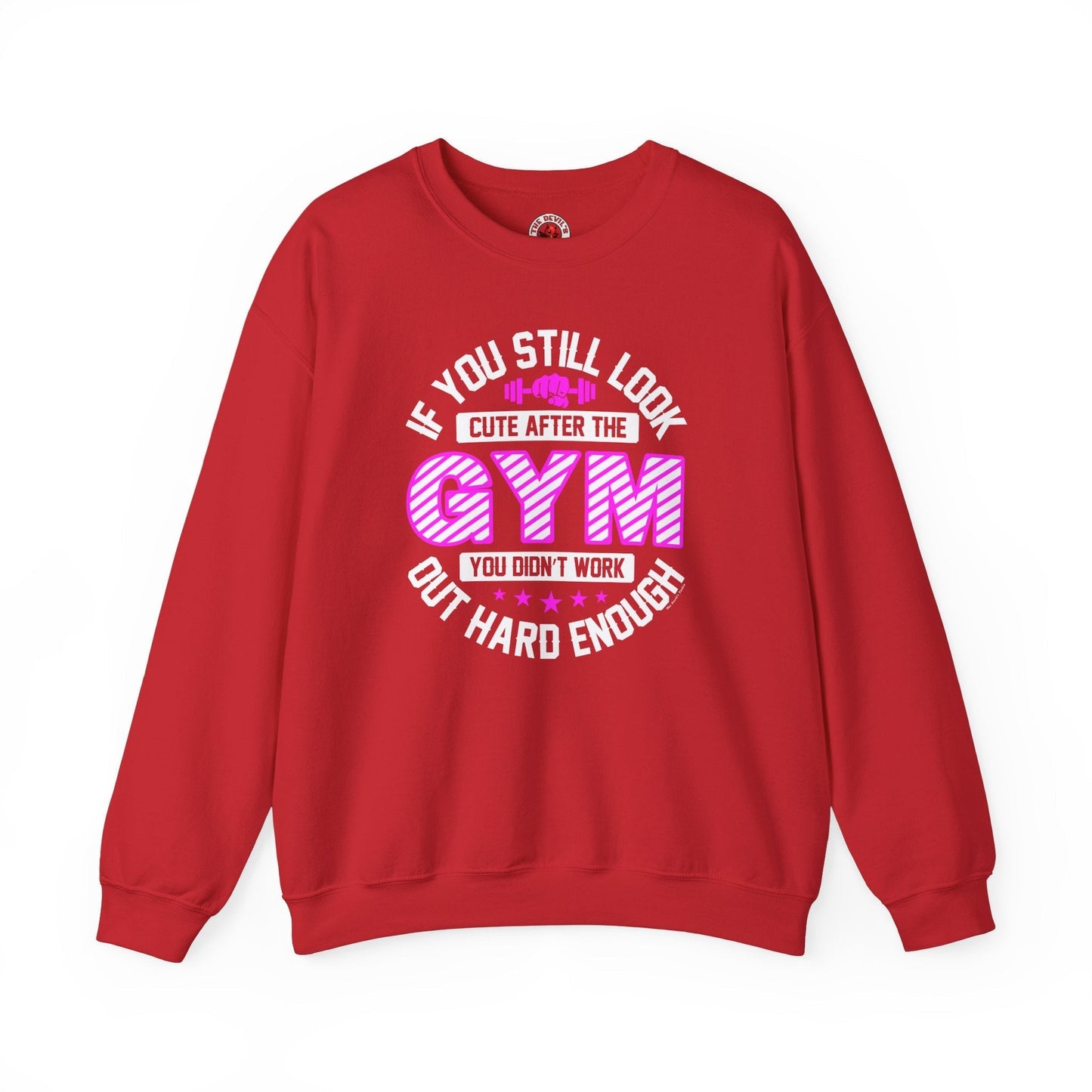 If You Still Look Cute After The Gym Crewneck Sweatshirt The Devil's Pickle