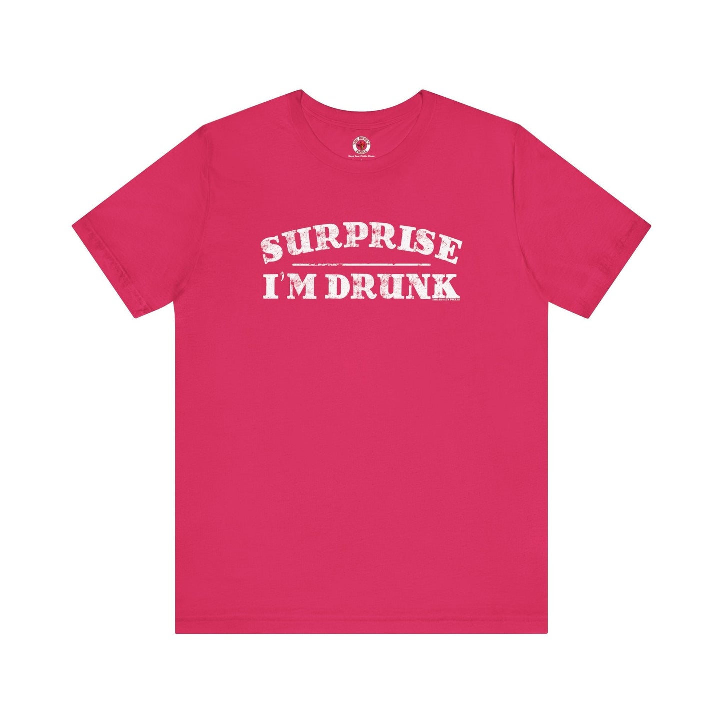 Surprise I'm Drunk T-Shirt The Devil's Pickle
