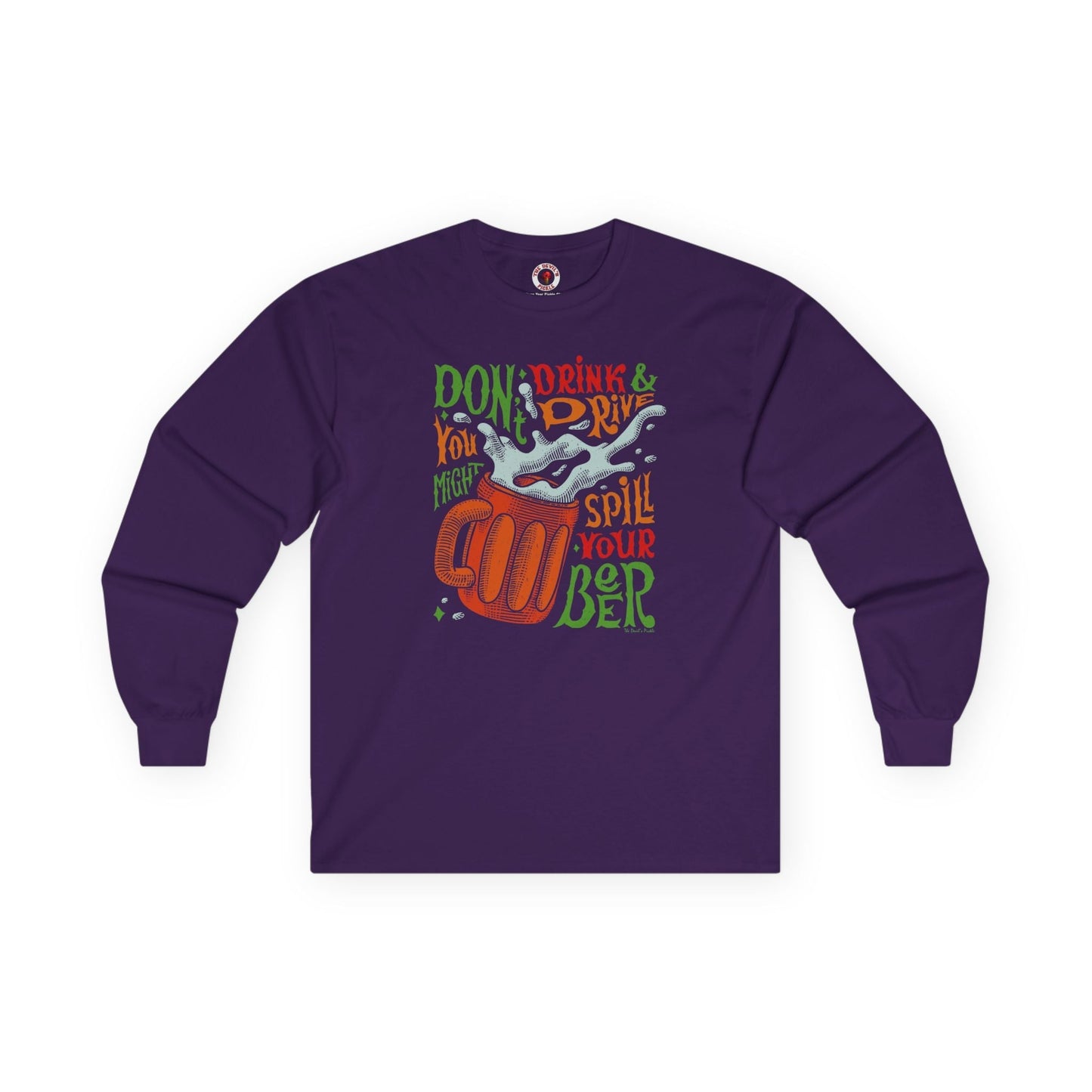 Don't Drink and Drive Long Sleeve Tee The Devil's Pickle