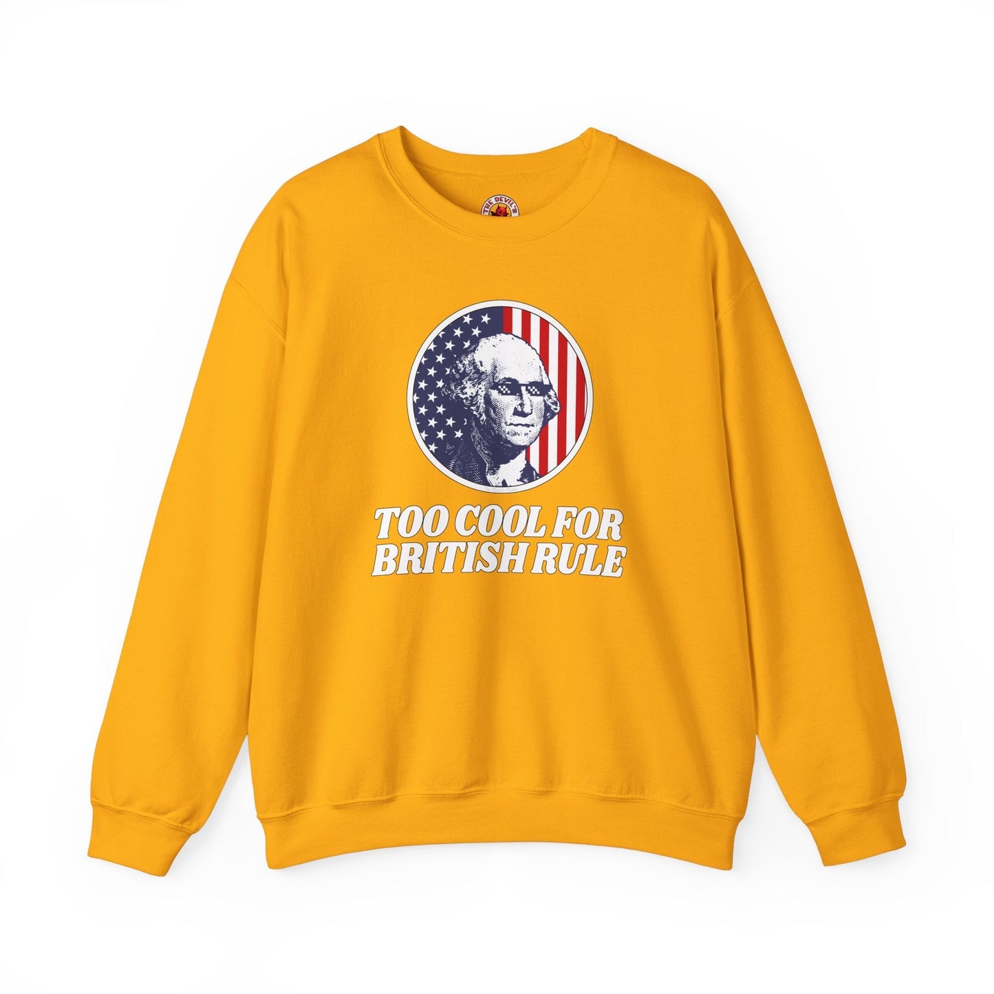 Too Cool For British Rule Crewneck Sweatshirt The Devil's Pickle