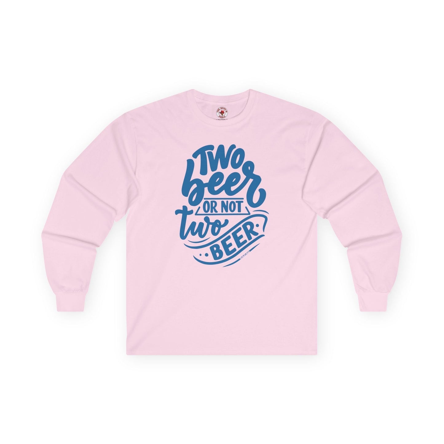 Two Beer or Not Two Beer Long Sleeve Tee The Devil's Pickle