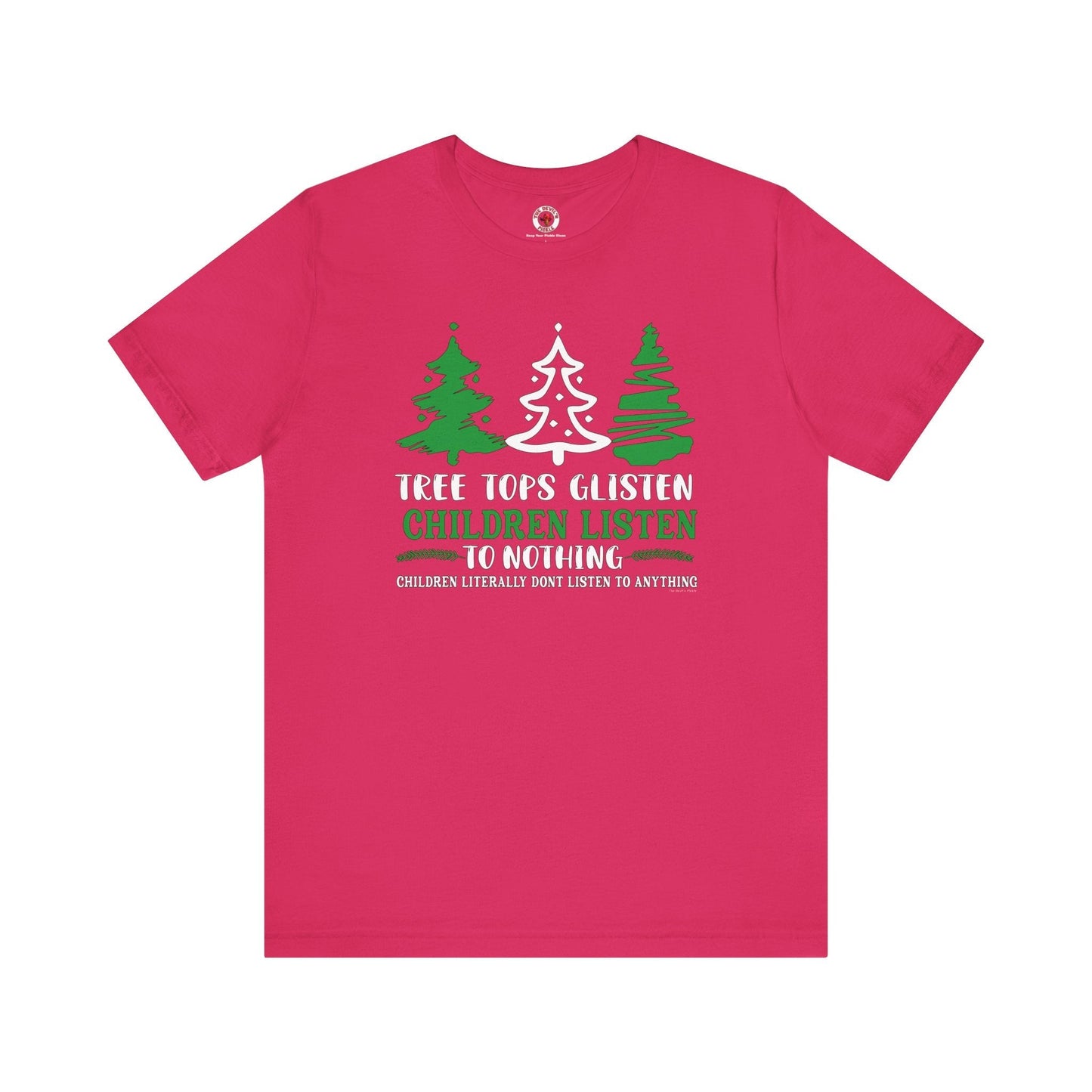 Tree Tops Glisten Children Listen to Nothing T-Shirt The Devil's Pickle