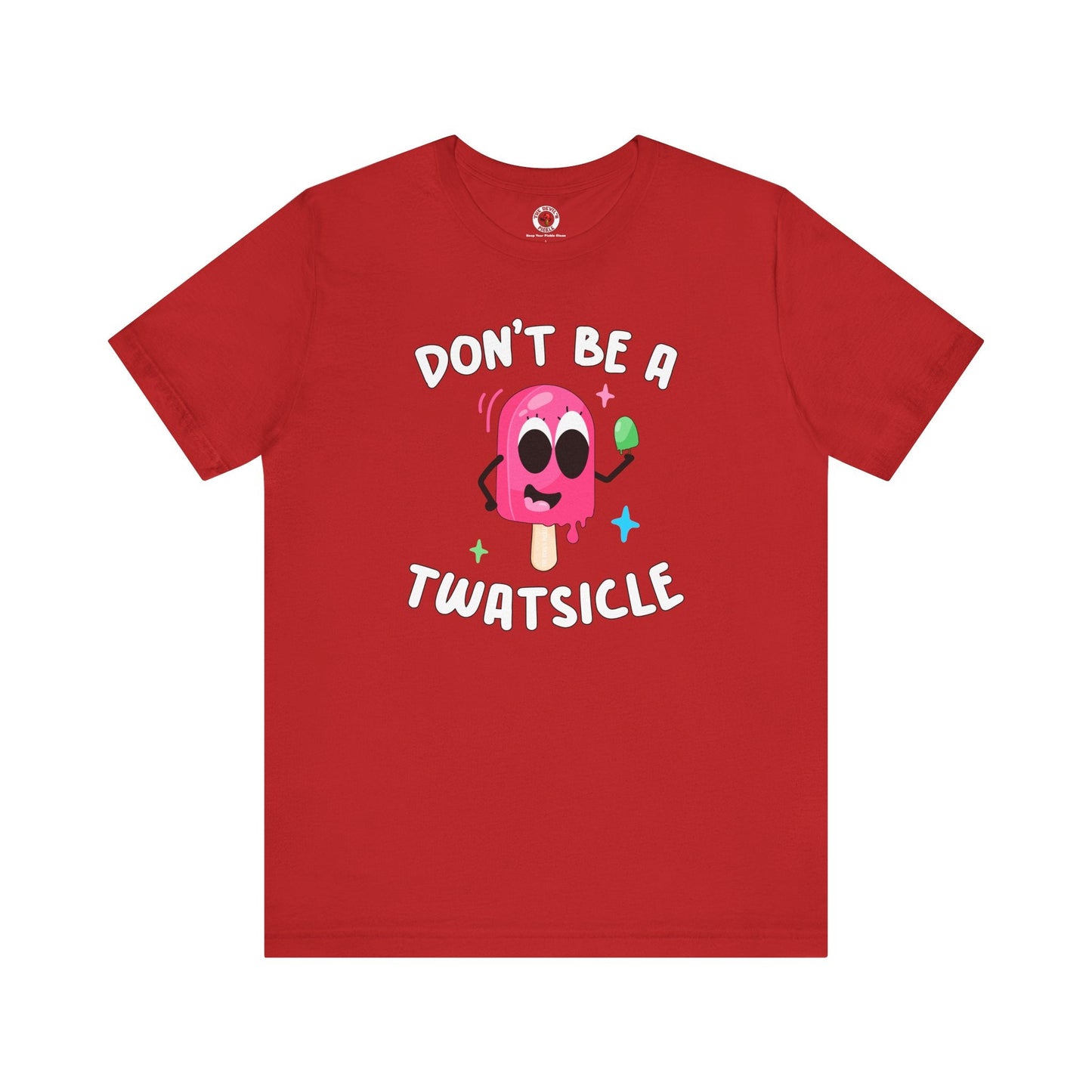 Don't Be A Twatsicle T-Shirt The Devil's Pickle