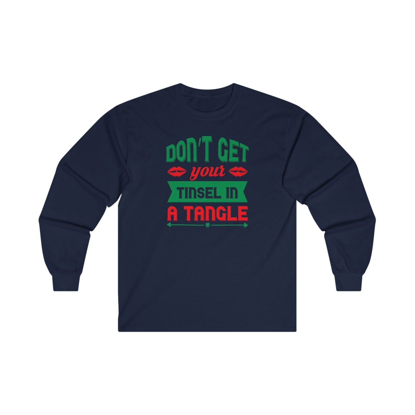 Don't Get Your Tinsel In A Tangle Long Sleeve Tee The Devil's Pickle