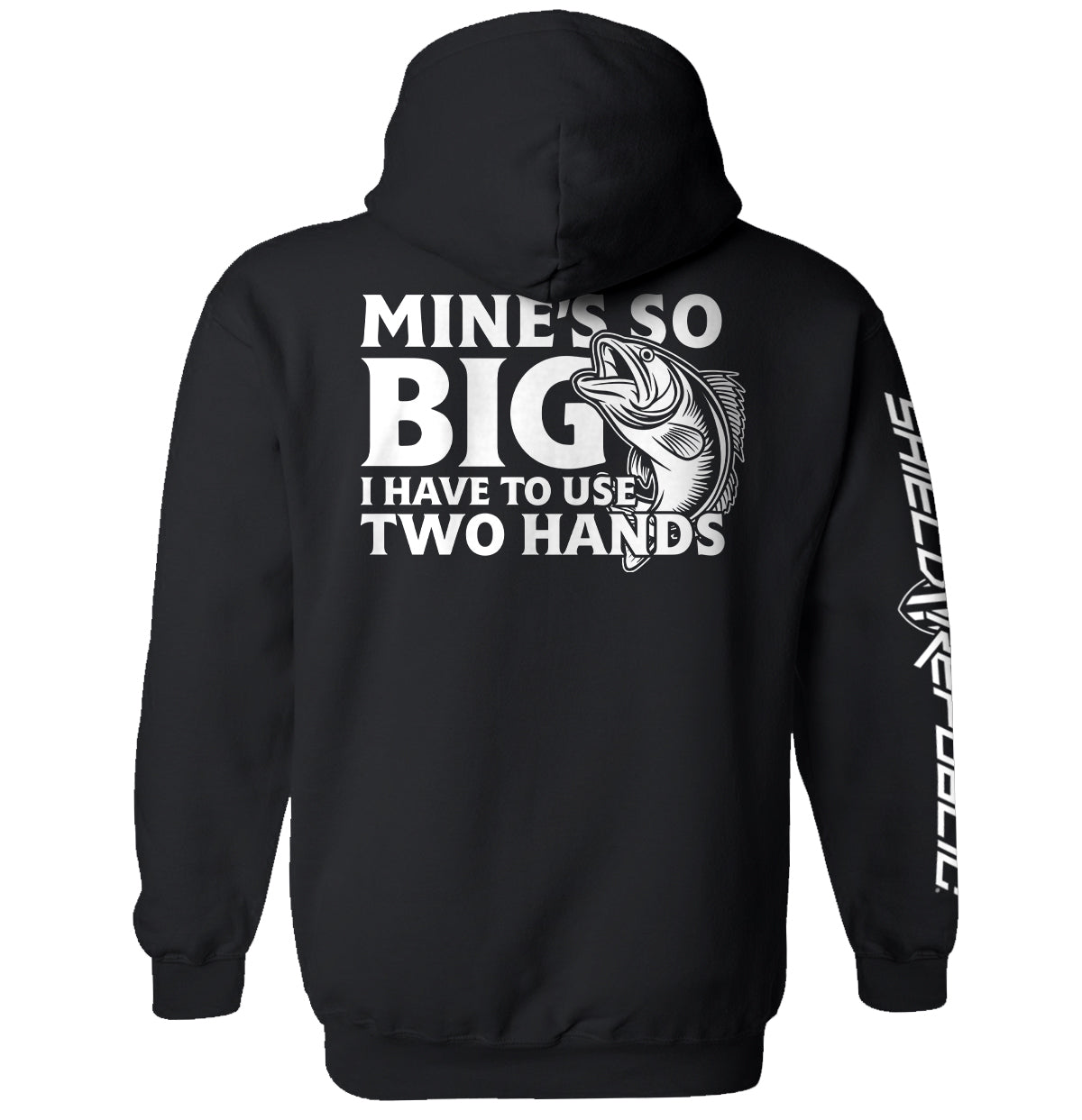 Mine's So Big I Have To Use Two Hands Shield Republic
