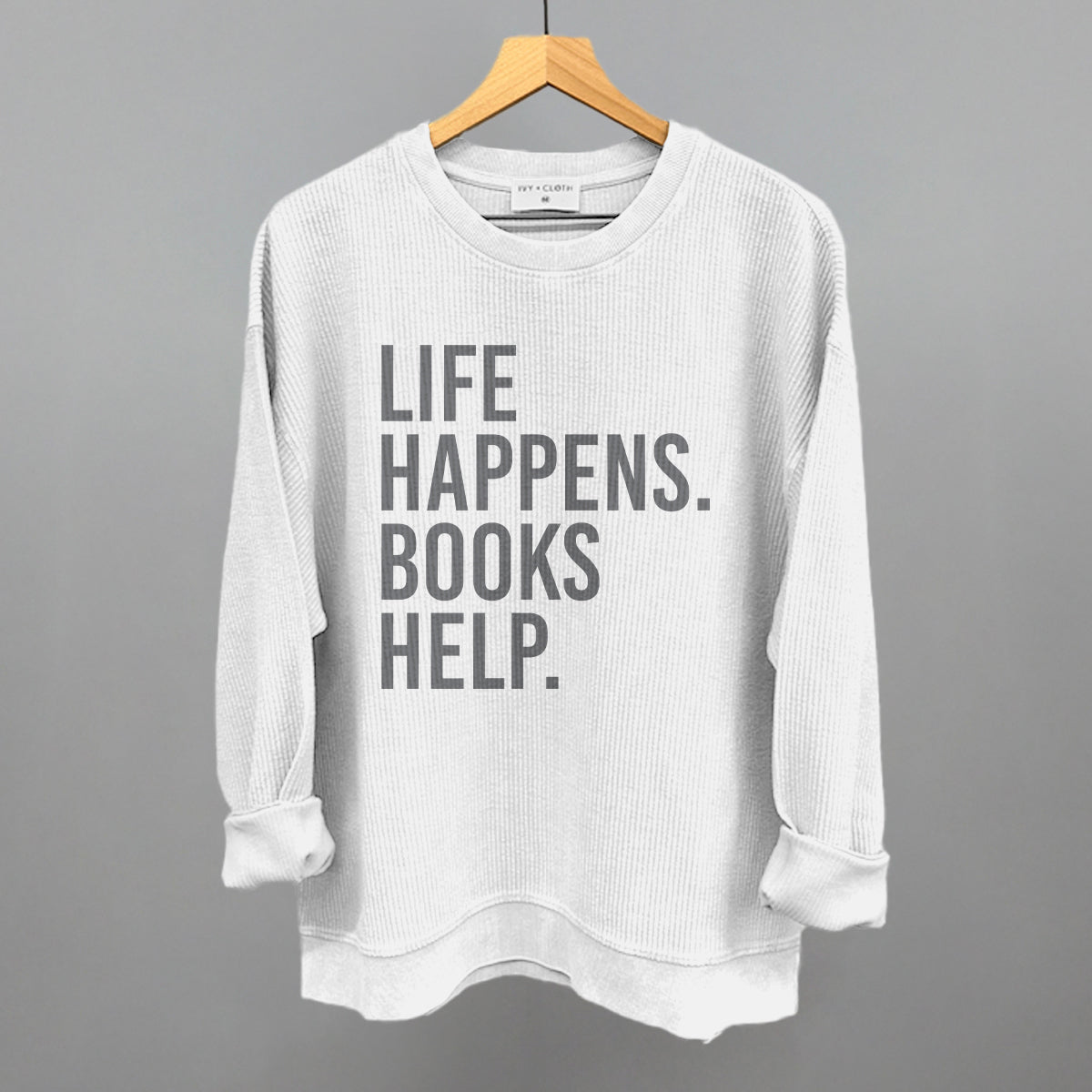 Life Happens. Books Help. Ivy + Cloth