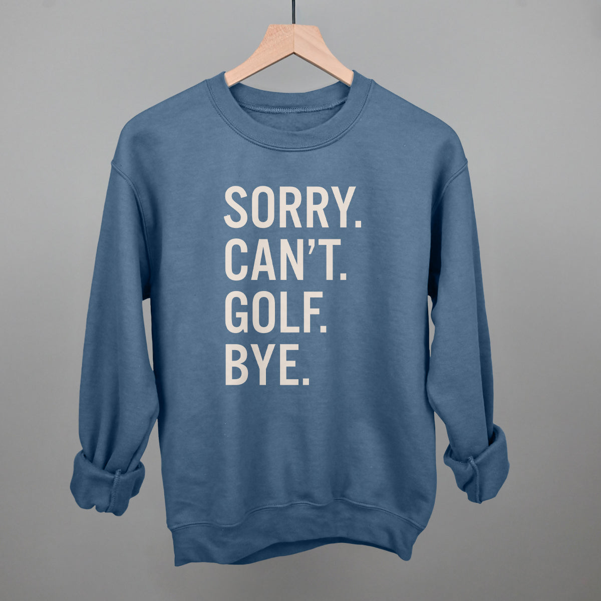 Sorry Can't Golf Bye Ivy + Cloth