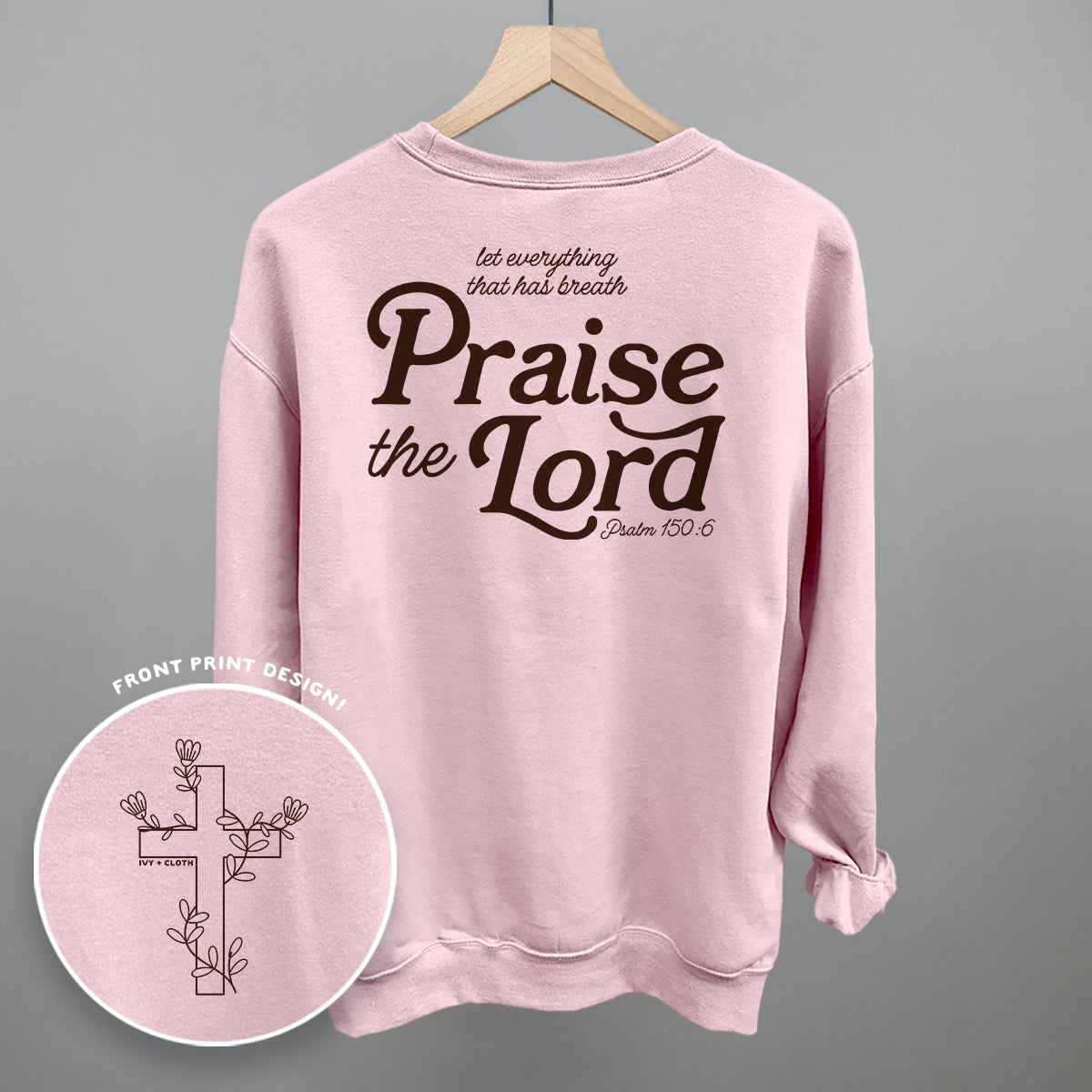 Praise The Lord Psalm 150:6 (Back Print) Ivy + Cloth