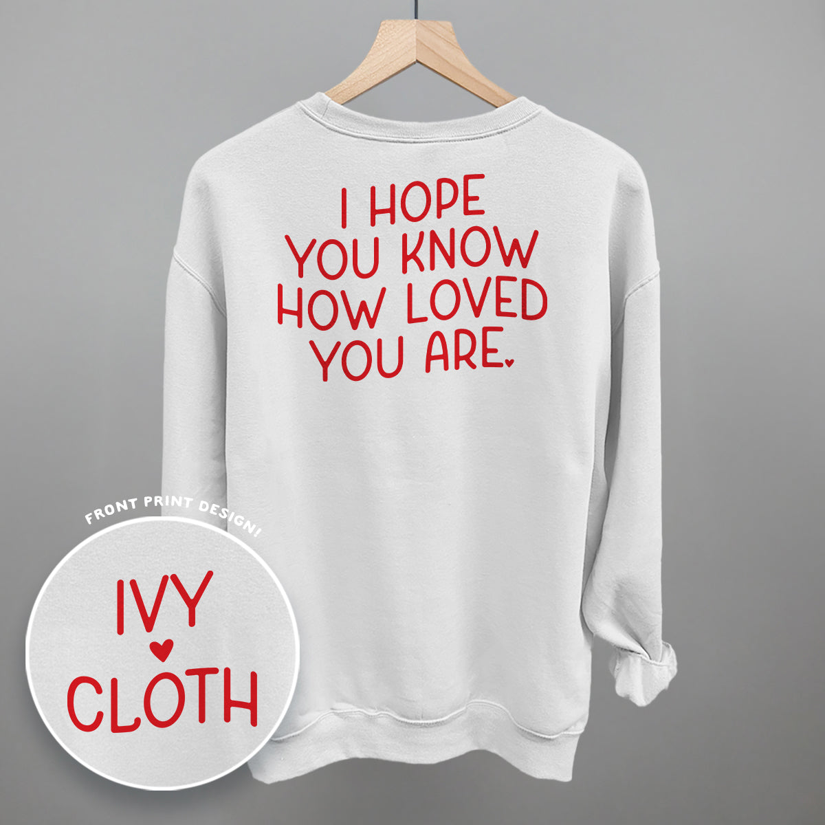 I Hope You Know How Loved You Are Back Print Ivy + Cloth