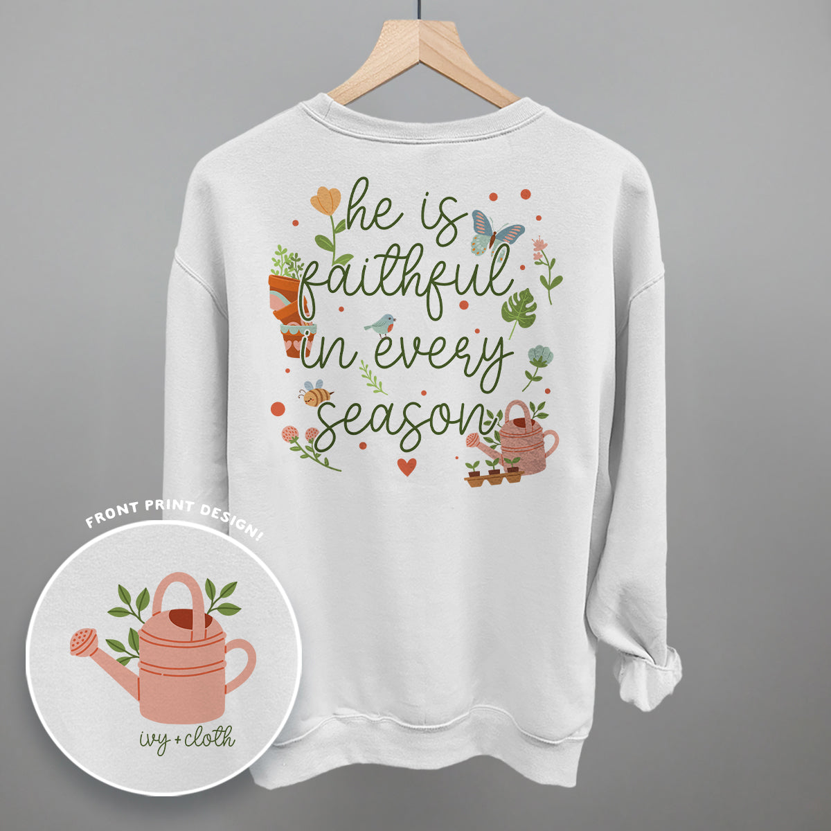 He Is Faithful In Every Season (Back Print) Ivy + Cloth