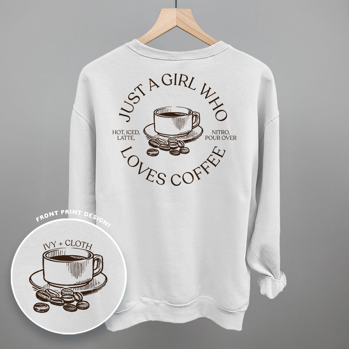 Just A Girl Who Loves Coffee (Back Print) Ivy + Cloth