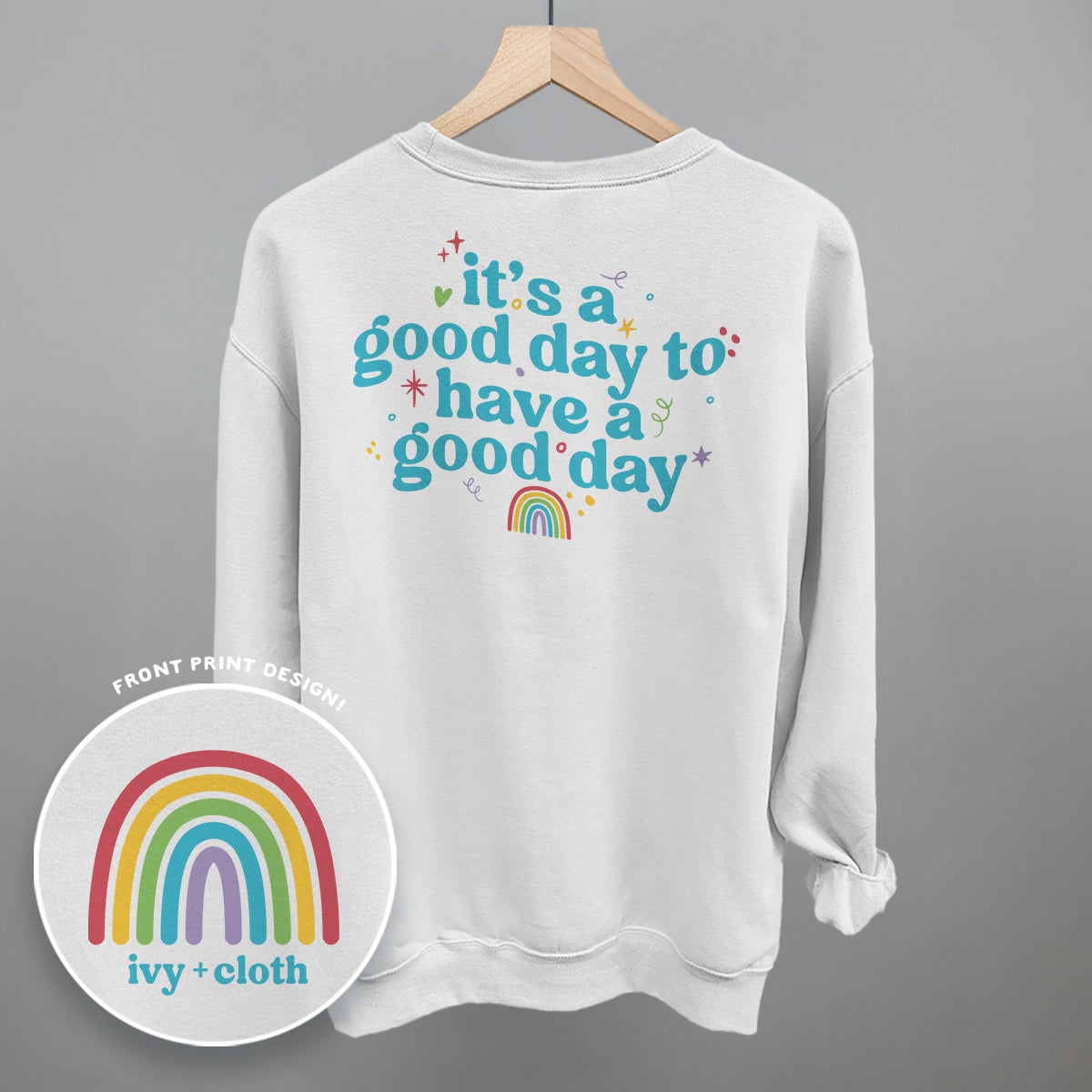 It's A Good Day To Have A Good Day (Back Print) Ivy + Cloth