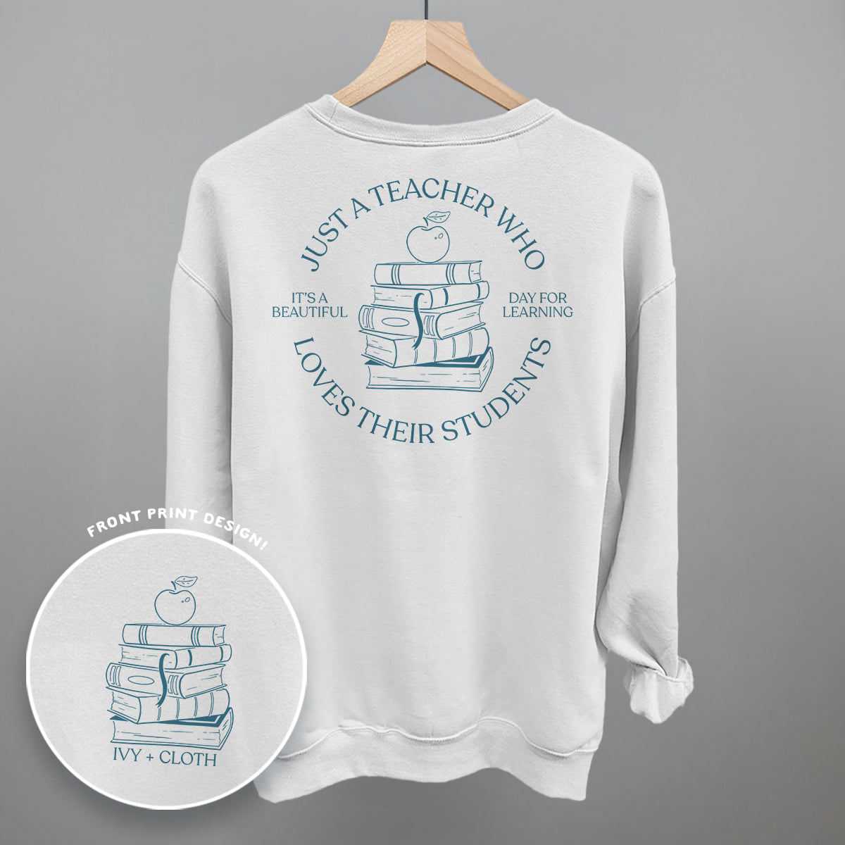Just A Teacher Who Loves Their Students (Back Print) Ivy + Cloth