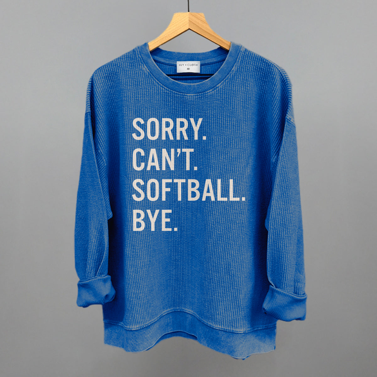Sorry Can't Softball Bye Ivy + Cloth