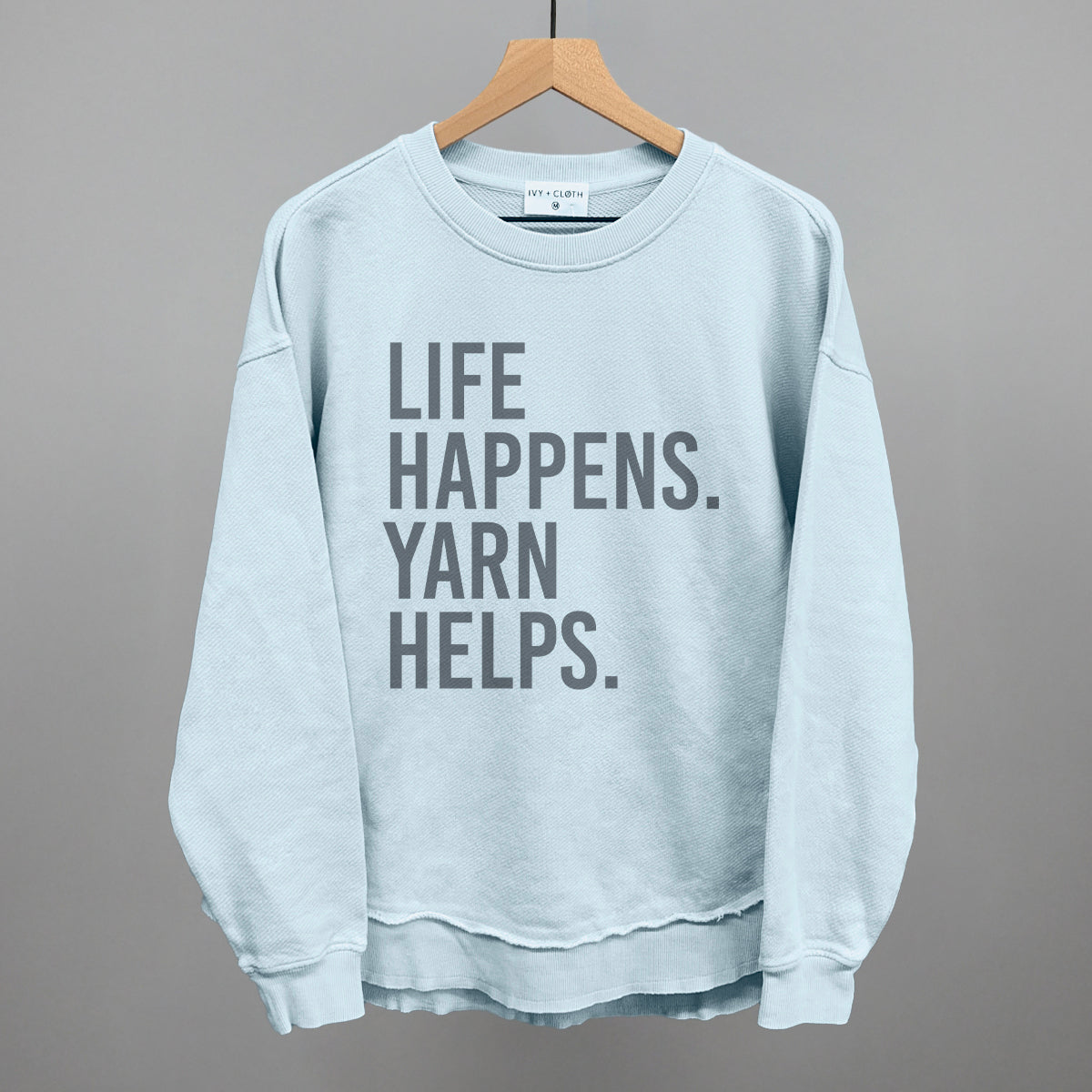 Life Happens Yarn Helps Ivy + Cloth