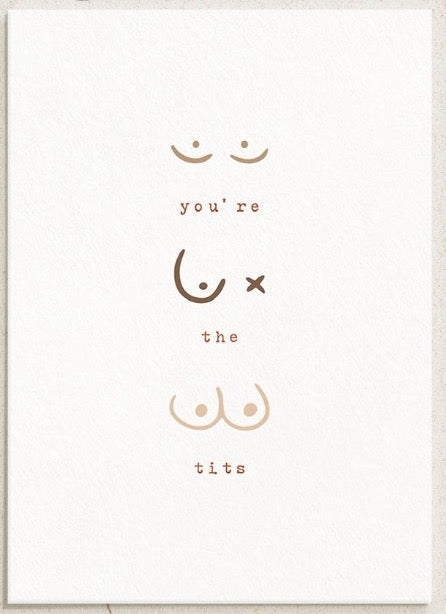 You're the Tits! - Greeting Card Boob-eez