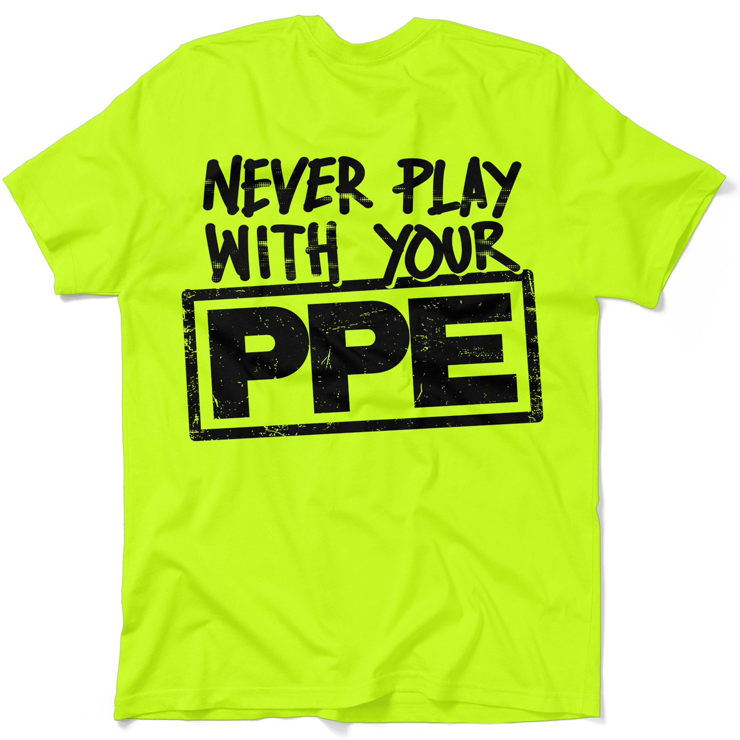 Never Play With Your PPE - Safety Shirts Armed American Supply